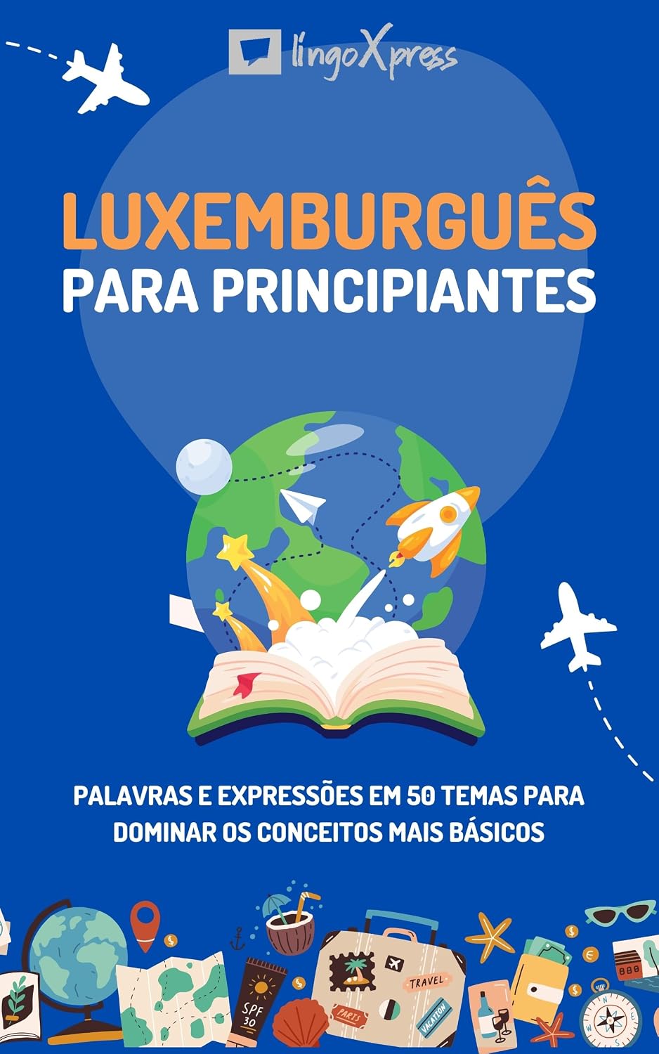 capítulo por capítulo baixar Luxemburguês para principiantes: Palavras e expressões em 50 temas para dominar os conceitos mais básicos