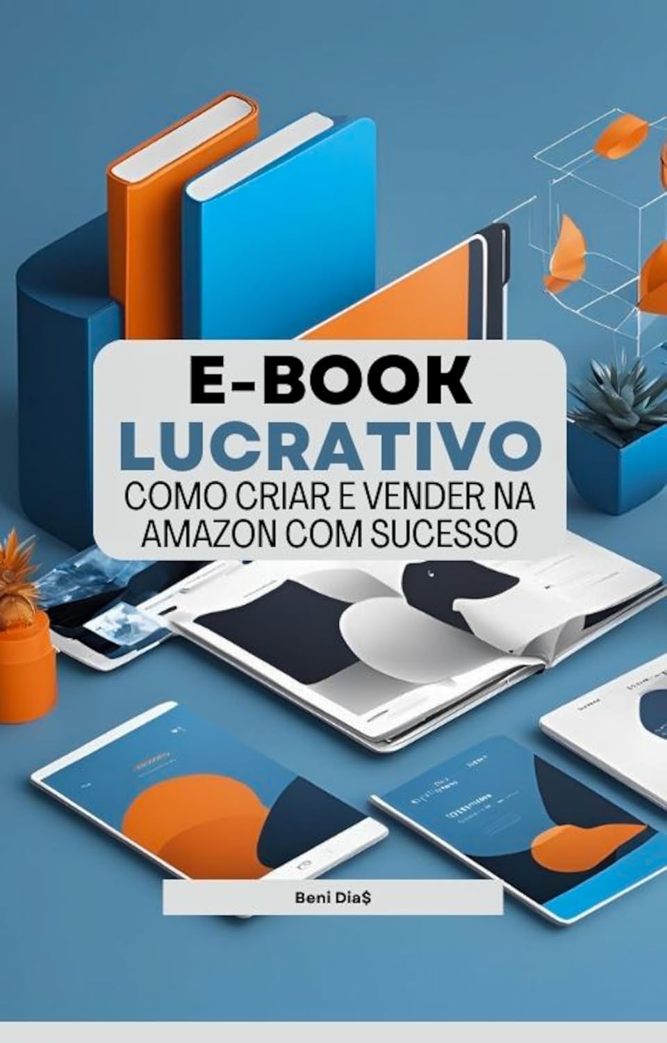 Ebook lucrativo: Como criar e vender na amazon com sucesso (Renda extra) baixar livro de graça