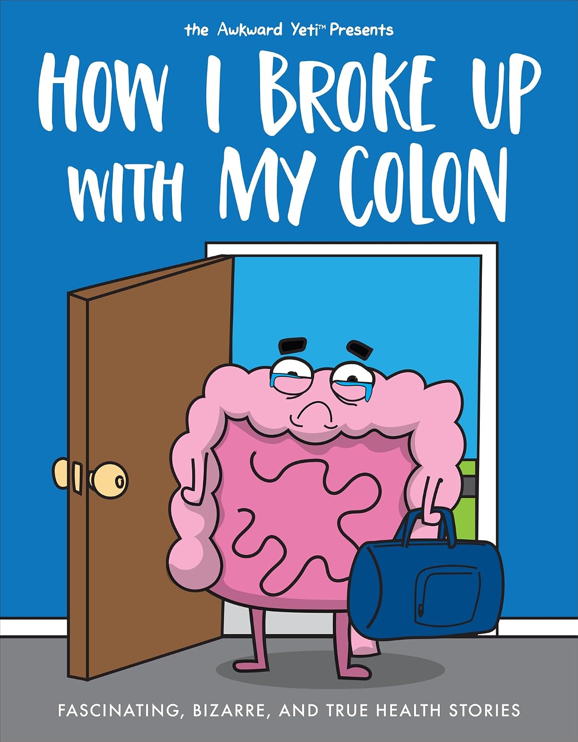 How I Broke Up with My Colon: Fascinating, Bizarre, and True Health Stories (English Edition) baixar livro de graça