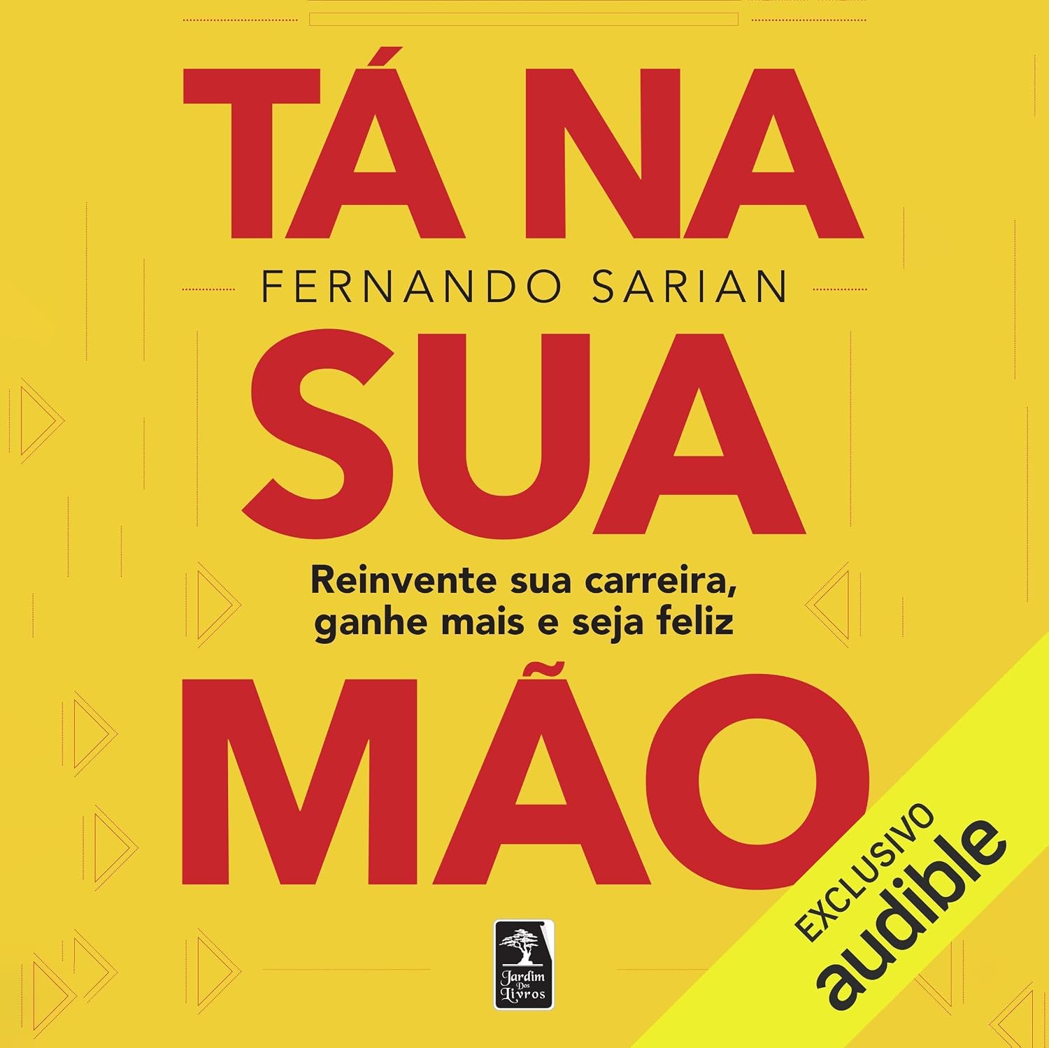 ler totalmente Tá na sua mão: Reinvente sua carreira, ganhe mais e seja feliz