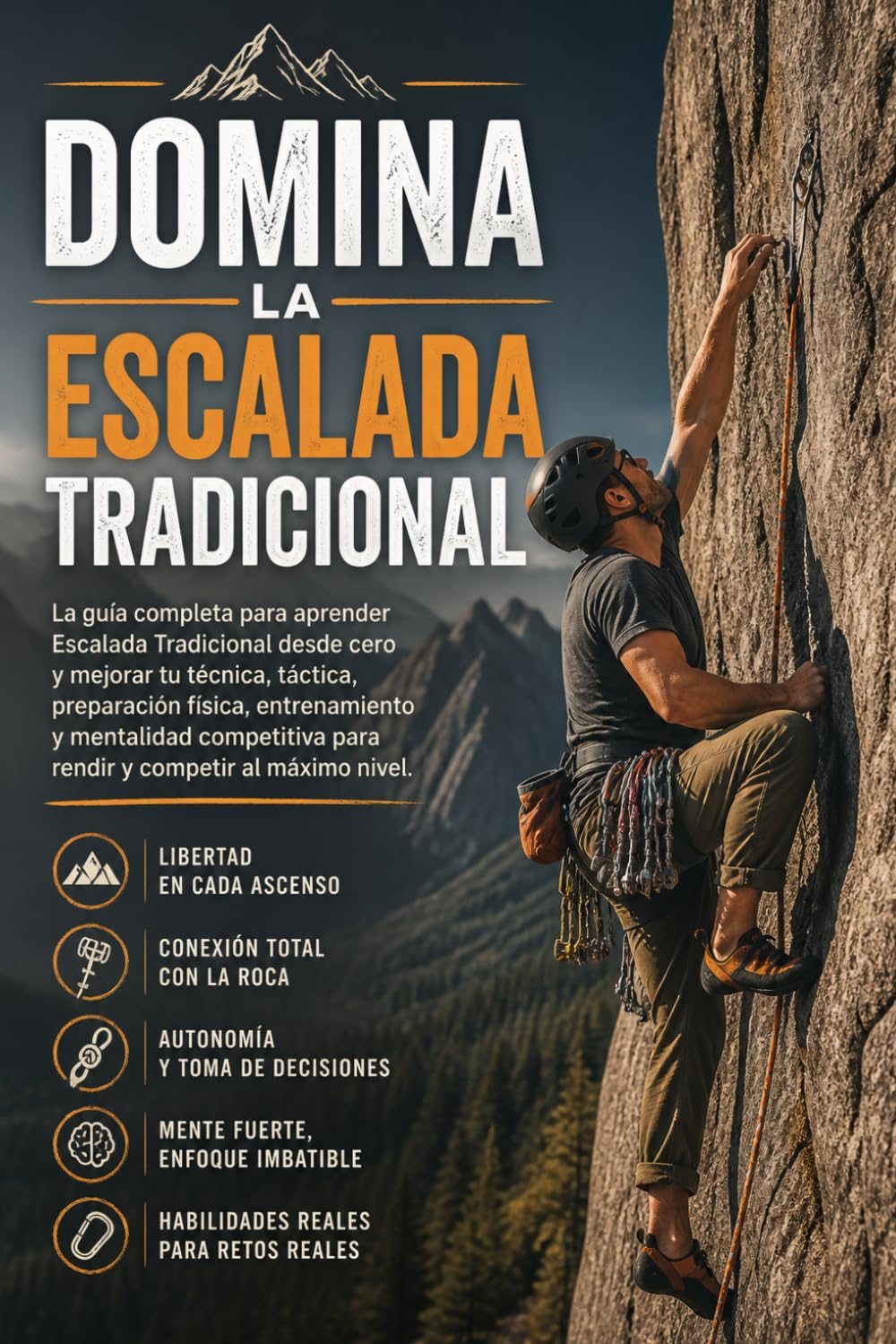 Domina la Escalada Tradicional: La guía completa para aprender Escalada Tradicional desde cero y mejorar tu técnica, táctica, preparación física,... competitiva para rendir (Spanish Edition) baixar o livro de graça