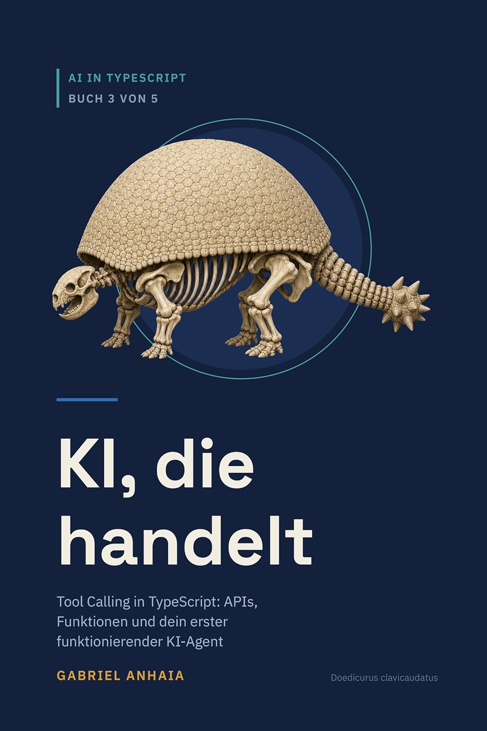 capítulo por capítulo baixar KI, die handelt: Tool Calling in TypeScript: APIs, Funktionen und dein erster funktionierender KI-Agent (AI in TypeScript (Deutsche Ausgabe) 3) (German Edition)