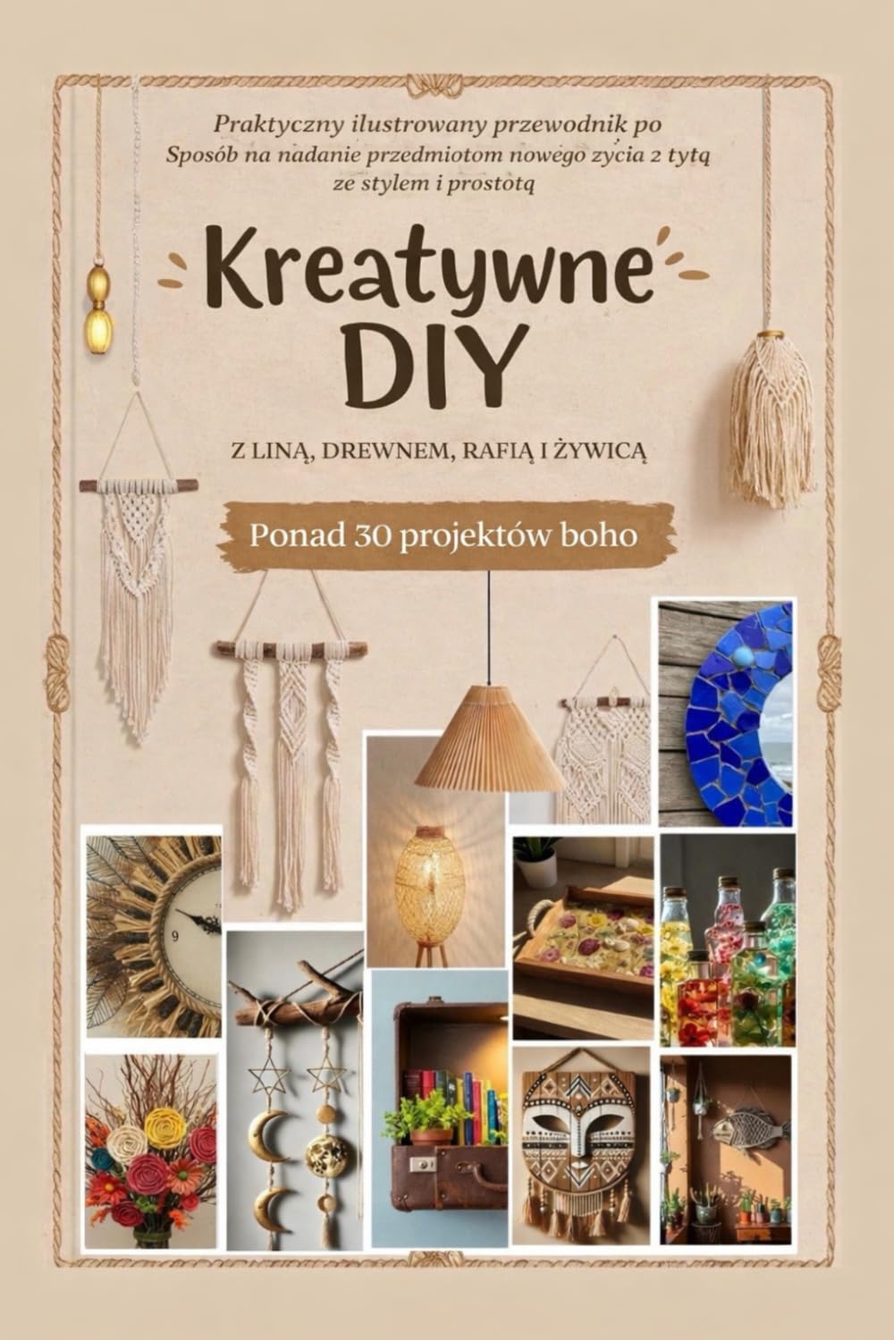Kreatywne DIY: Projekty boho z liną, rafią, drewnem i żywicą (Polish Edition) baixar o livro de graça
