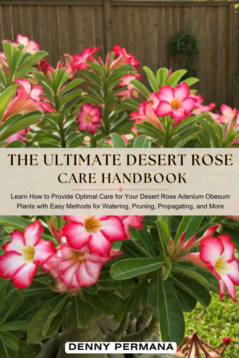 capítulo por capítulo baixar The Ultimate Desert Rose Care Handbook: Learn How to Provide Optimal Care for Your Desert Rose Adenium Obesum Plants with Easy Methods for Watering, Pruning, Propagating, and More