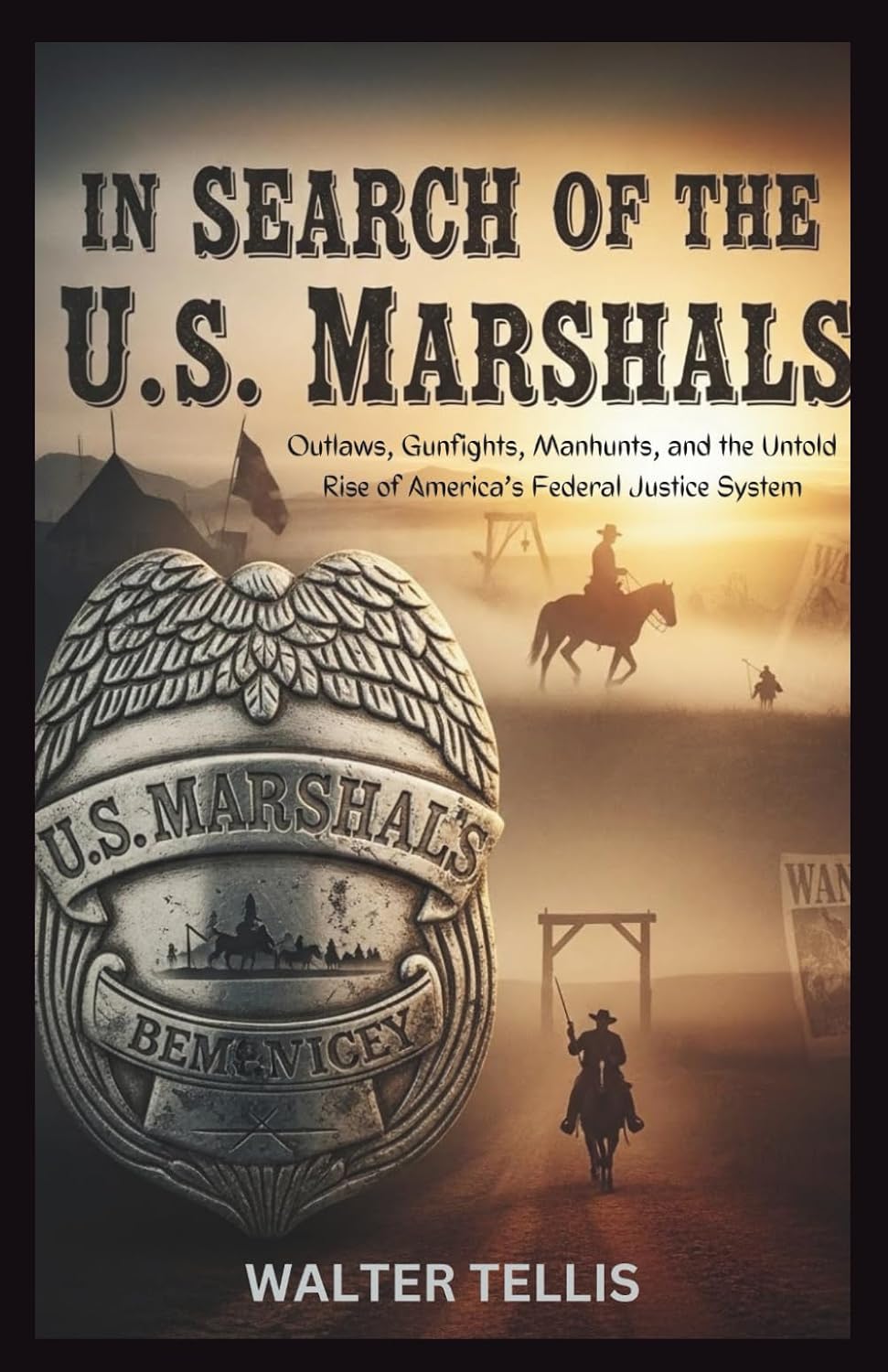 In Search of the U.S. Marshals: Outlaws, Gunfights, Manhunts, and the Untold Rise of America's Federal Justice System: 3 baixar o livro de graça