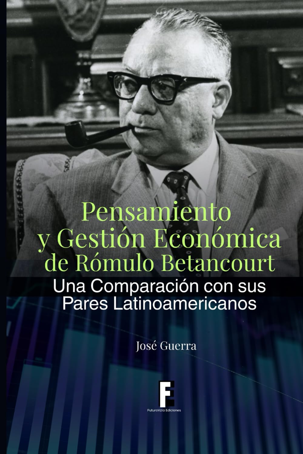capítulo por capítulo baixar Pensamiento y Gestión Economica de Rómulo Betancourt: Pensamiento y Gestión Economica de Rómulo Betancourt (Spanish Edition)