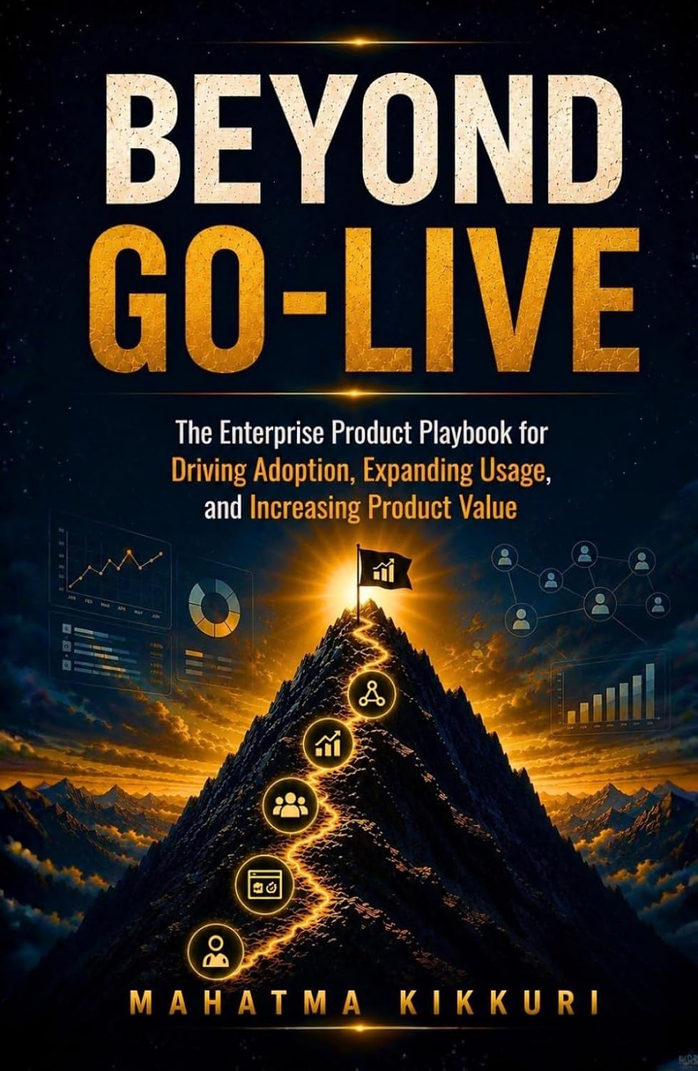 capítulo por capítulo baixar Beyond Go-Live: The Enterprise Product Playbook for Driving adoption, expanding usage, and increasing product value (Wear The Growth Hat)