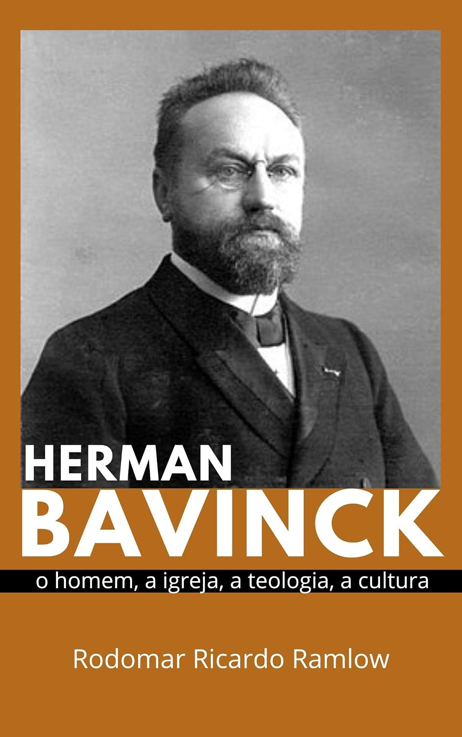 Herman Bavinck: O homem, a igreja, a teologia, a cultura baixar o livro de graça
