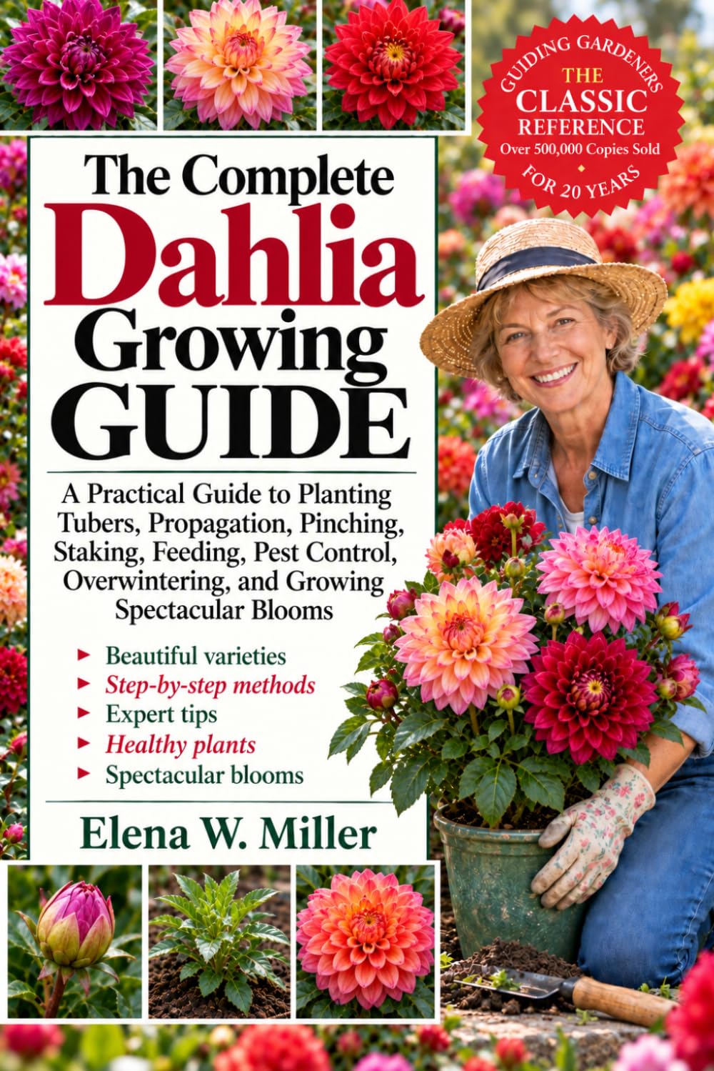 THE COMPLETE DAHLIA GROWING GUIDE: A Practical Guide to Planting Tubers, Propagation, Pinching, Staking, Feeding, Pest Control, Overwintering, and Growing Spectacular Blooms baixar o livro de graça