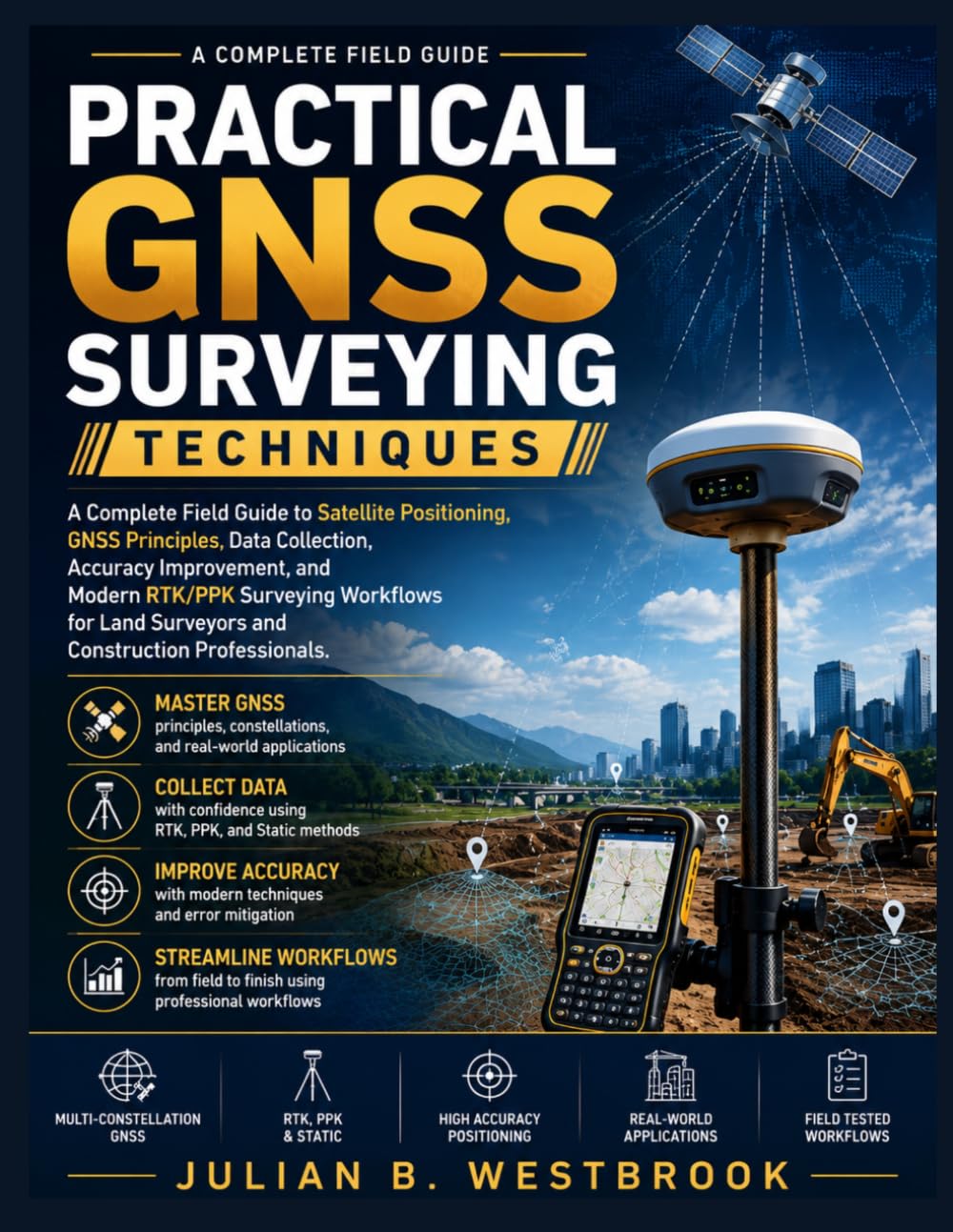 capítulo por capítulo baixar Practical GNSS Surveying Techniques: A Complete Field Guide to Satellite Positioning, GNSS Principles, Data Collection, Accuracy Improvement, and Modern RTK/PPK Surveying Workflows for Land Surveyor