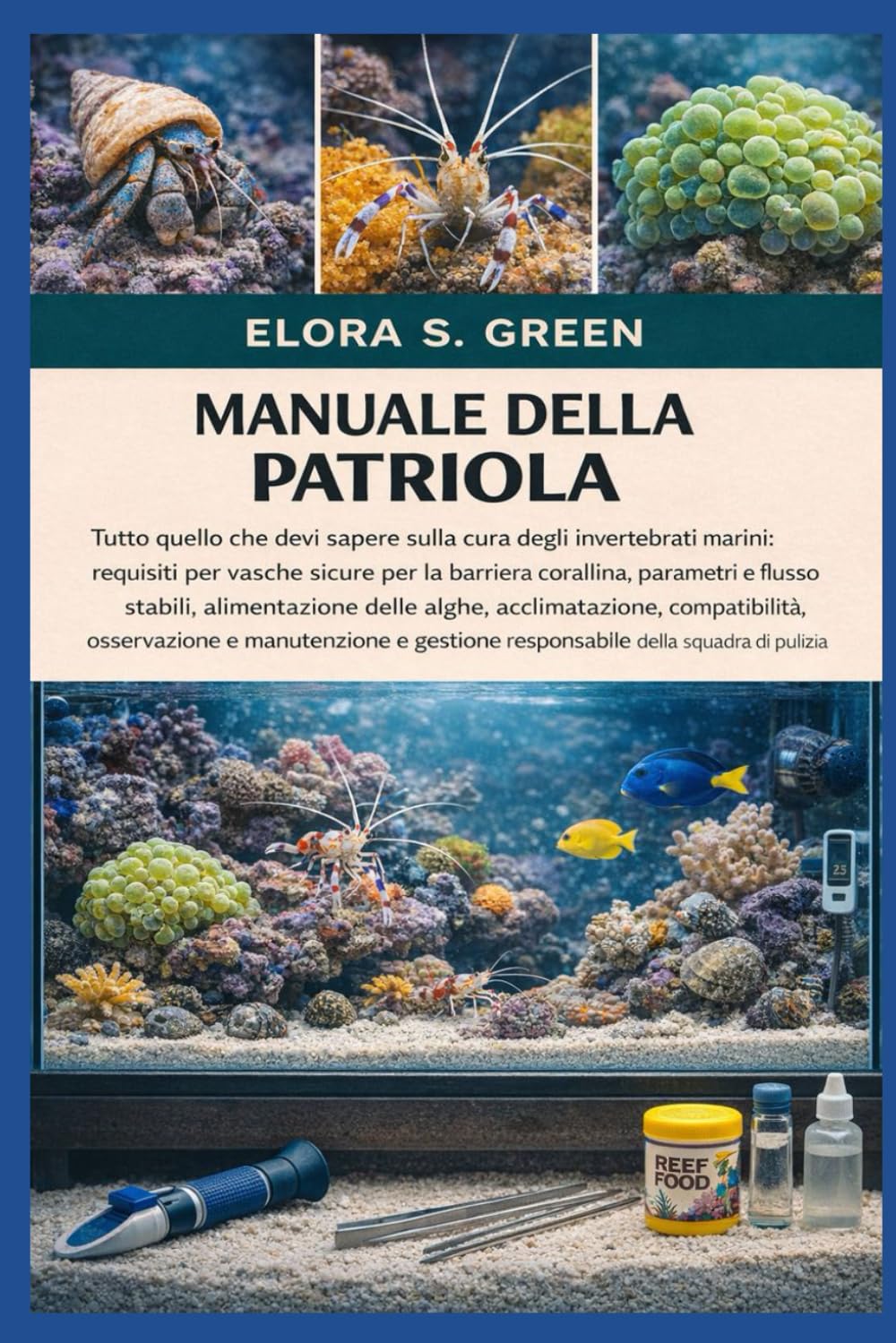 capítulo por capítulo baixar Manuale Della Patriola: Tutto quello che devi sapere sulla cura degli invertebrati marini: requisiti per vasche sicure per la barriera corallina,... acclimatazione, compatibilità, osservazione e