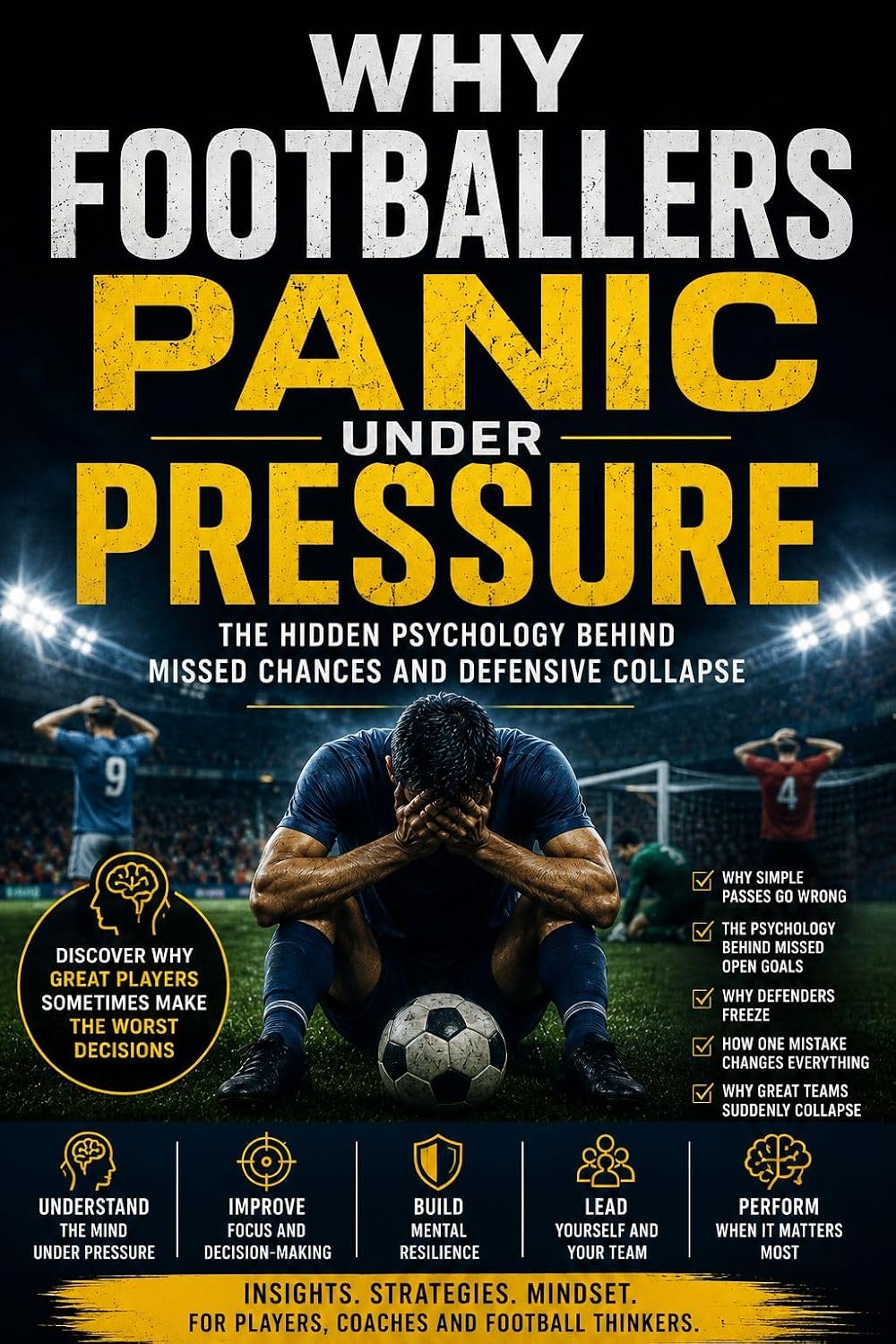 ler totalmente Why Footballers Panic Under Pressure: The Hidden Psychology Behind Missed Chances and Defensive Collapse (Football Psychology Series Book 1) (English Edition)