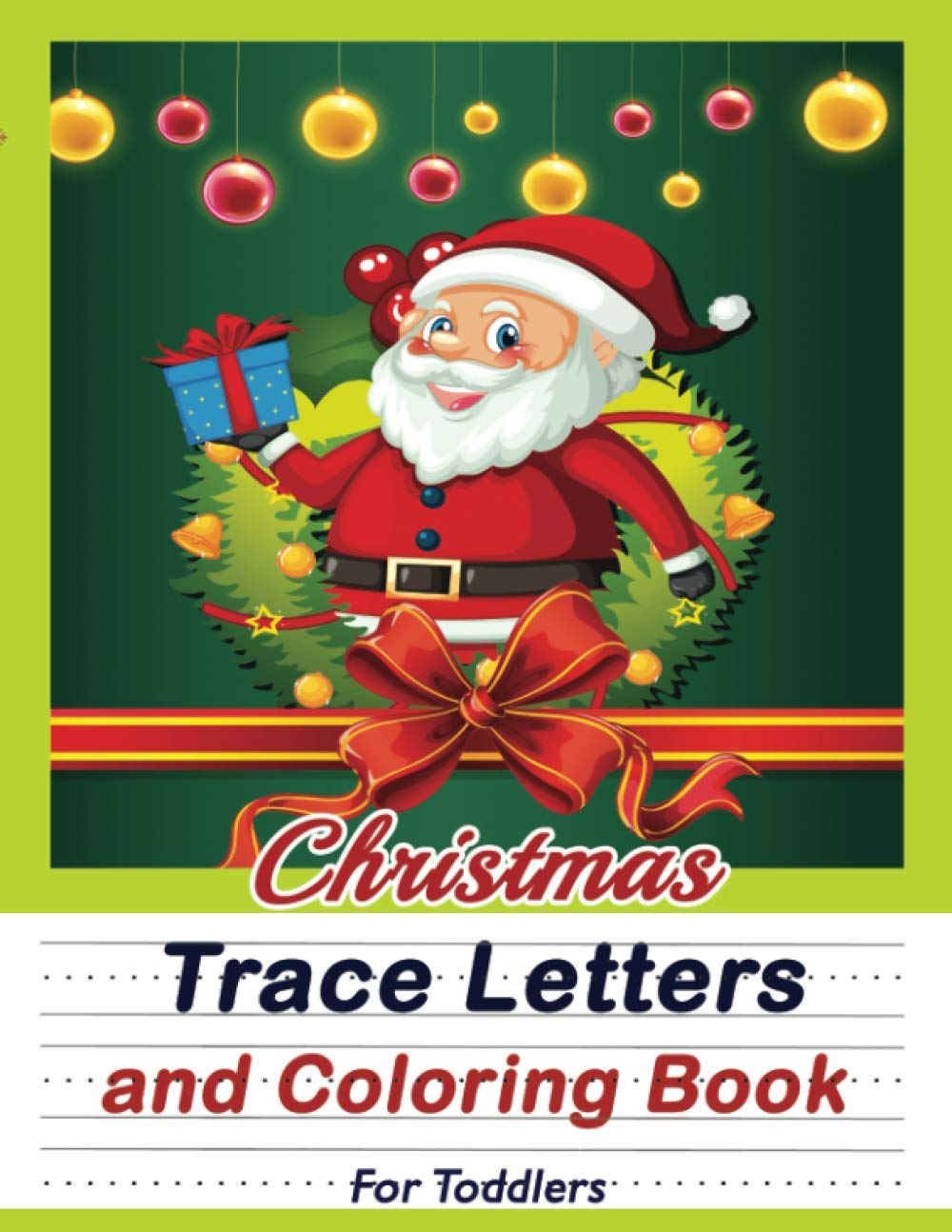 ler totalmente Christmas Trace Letters and Coloring Book for Toddlers: Alphabet Tracing Practice, Trace Letters Workbook, Learning at Home During Christmas Season, 110 large 8.5 x 11 pages.