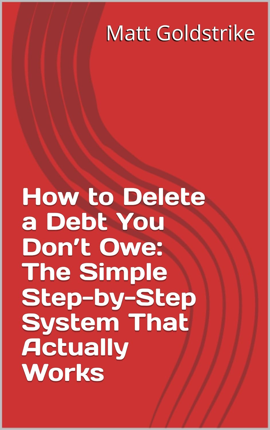 ler totalmente How to Delete a Debt You Don’t Owe: The Simple Step-by-Step System That Actually Works (English Edition)