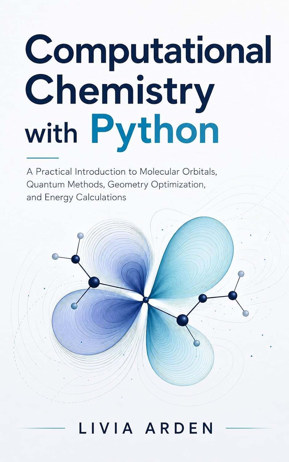 capítulo por capítulo baixar Computational Chemistry with Python: A Practical Introduction to Molecular Orbitals, Quantum Methods, Geometry Optimization, and Energy Calculations (English Edition)