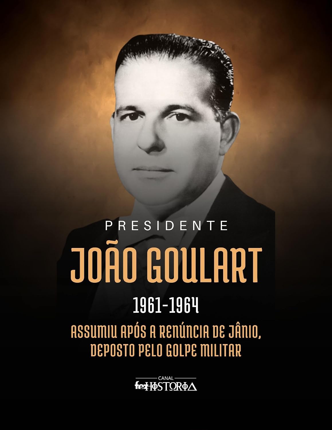 João Goulart (1961-1964): Assumiu após a renúncia de Jânio, deposto pelo Golpe Militar