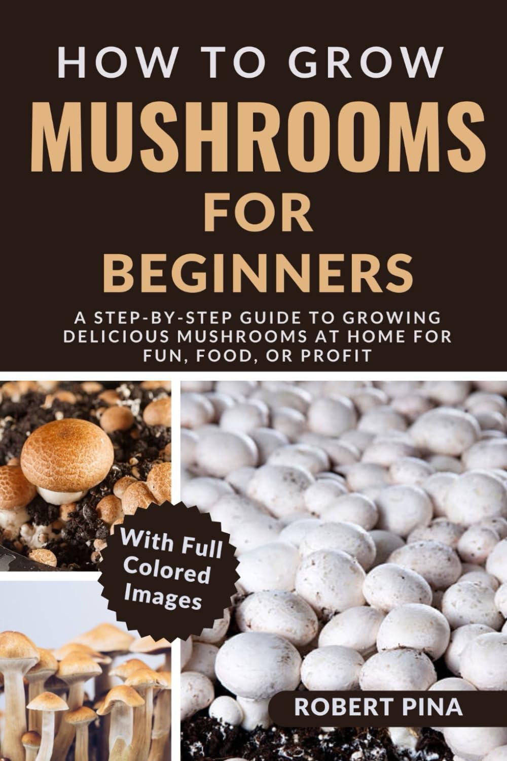 capítulo por capítulo baixar How To Grow Mushrooms For Beginners: A Step-by-Step Guide to Growing Delicious Mushrooms at Home for Fun, Food, or Profit