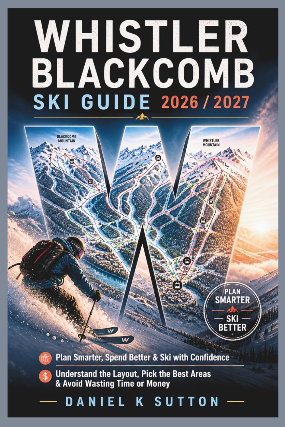 Whistler Blackcomb Ski Guide 2026/2027: Plan Smarter, Spend Better & Ski with Confidence—Understand the Layout, Pick the Best Areas & Avoid Wasting Time or Money (Smart Skiers Travel Guides) baixar o livro de graça