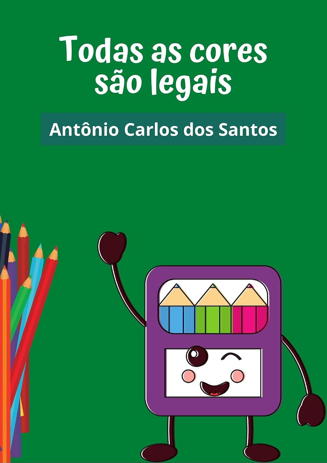Todas as cores são legais: teatro infantil (Coleção estórias maravilhosas para aprender se divertindo Livro 6) baixar o livro de graça