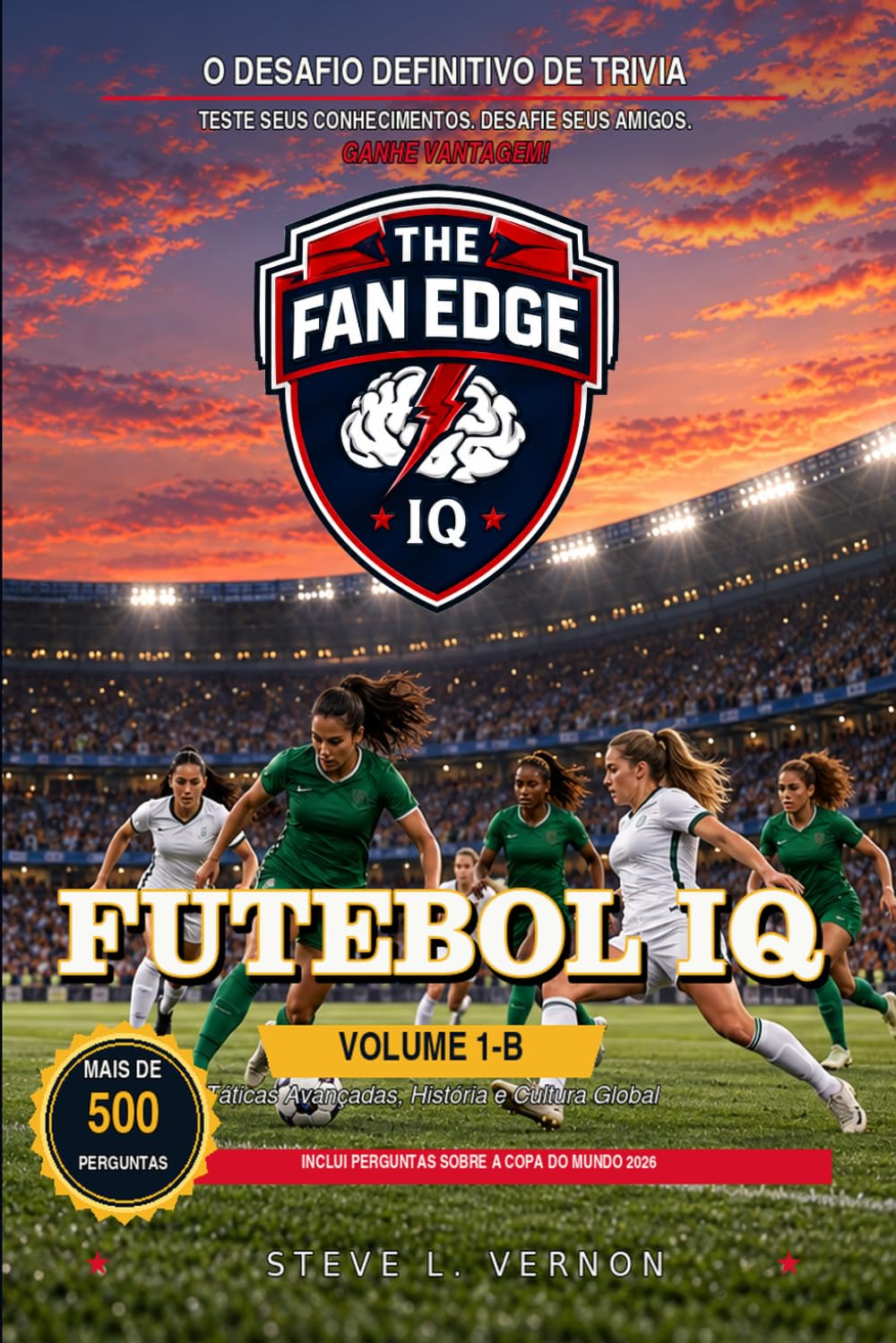 capítulo por capítulo baixar Futebol IQ, Volume 1-B: Táticas avançadas, história e o jogo bonito (The Fan Edge IQ International Series) (Portuguese Edition)