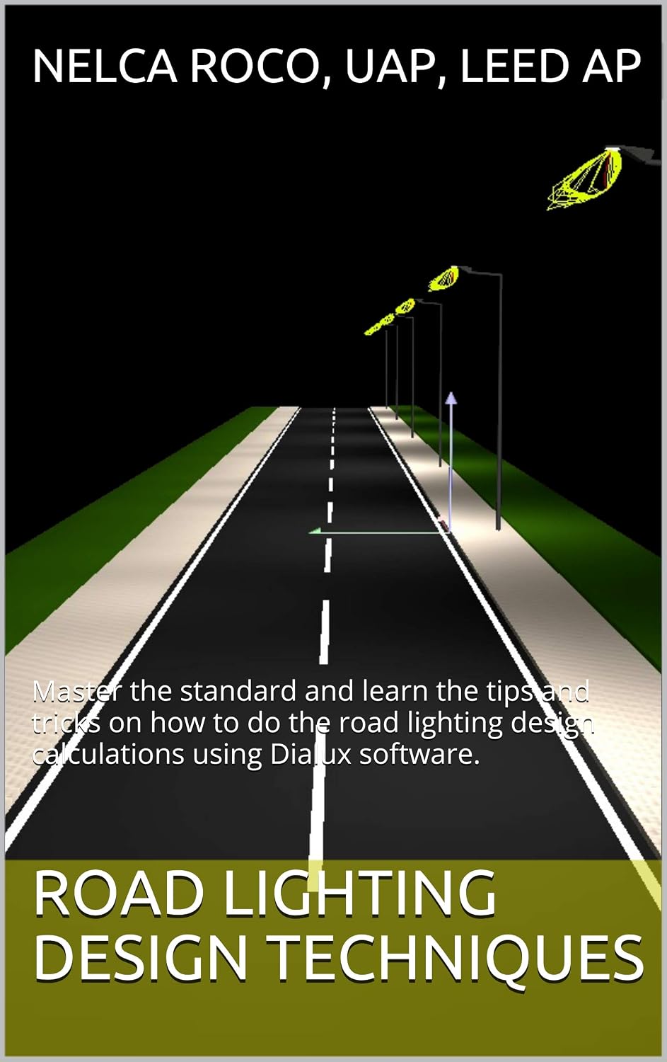 ler totalmente Road Lighting Design Techniques: Master the standard and learn the tips and tricks on how to do the road lighting design calculations using Dialux evo software (English Edition)