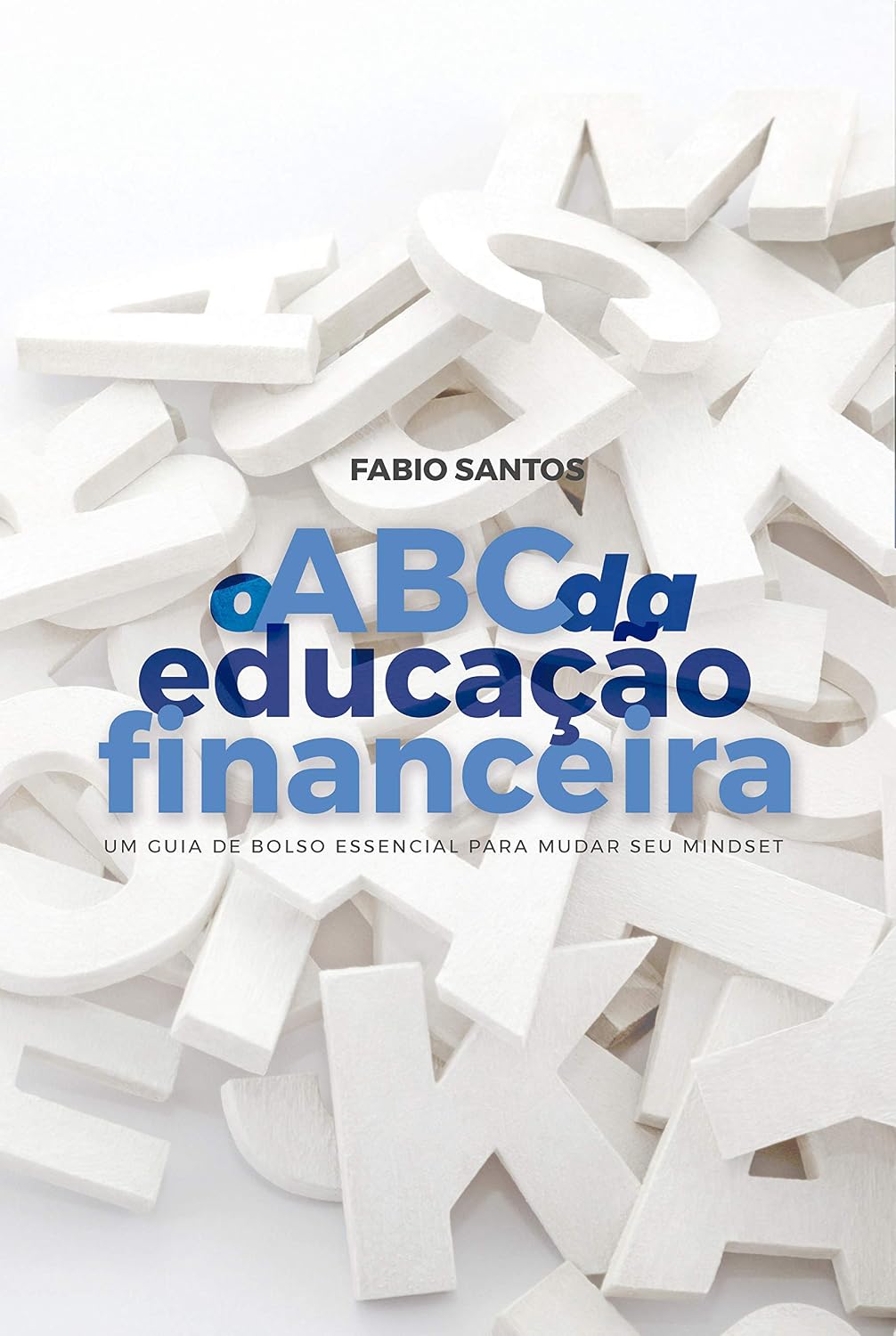 capítulo por capítulo baixar O ABC DA EDUCAÇÃO FINANCEIRA: UM GUIA DE BOLSO ESSENCIAL PARA MUDAR SEU MINDSET