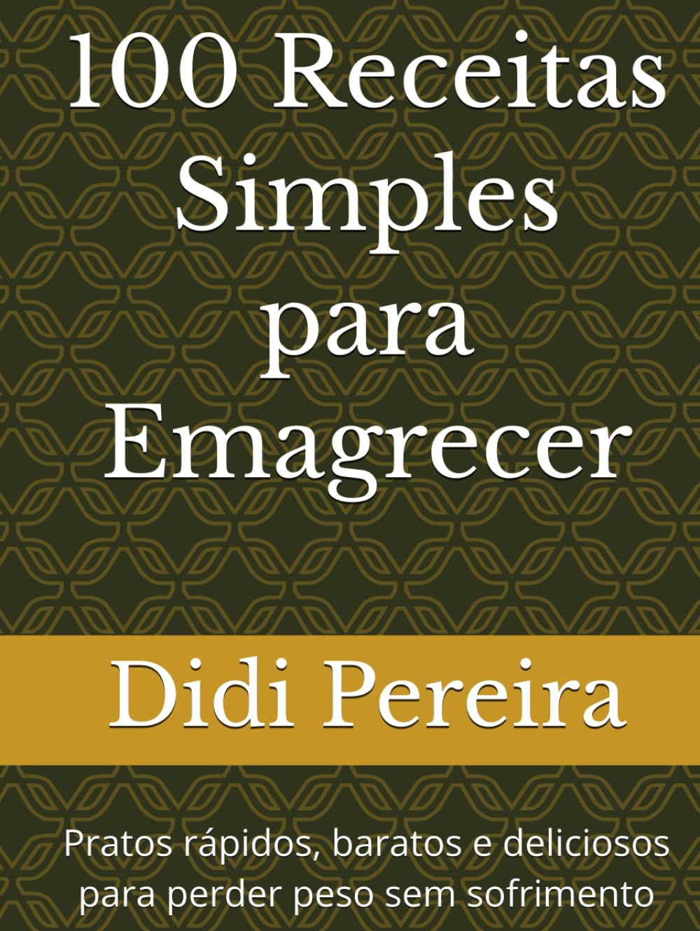 capítulo por capítulo baixar 100 Receitas Simples para Emagrecer: Alimentação Prática: da dieta ao estilo de vida (Portuguese Edition)