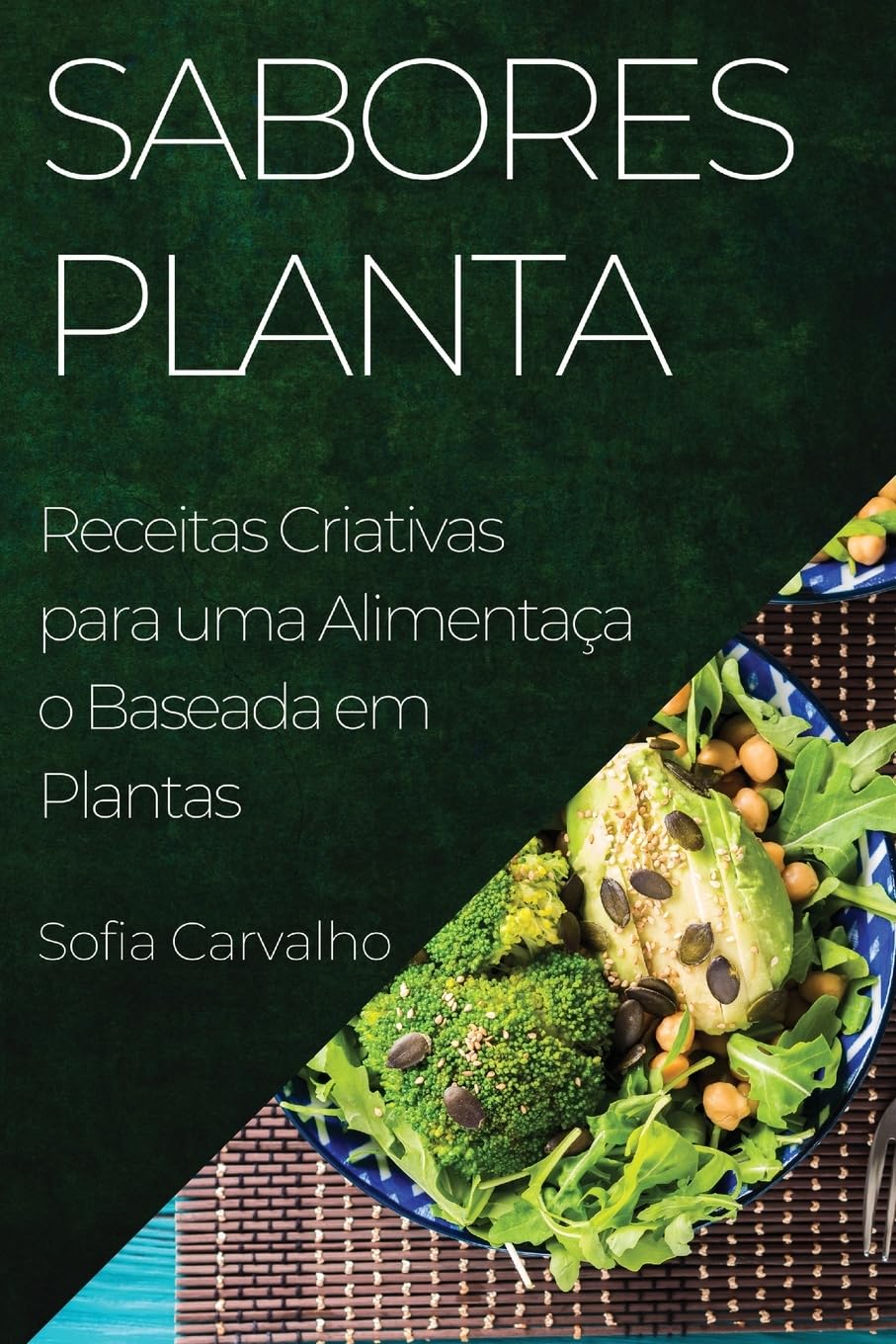 Sabores Planta: Receitas Criativas para uma Alimentação Baseada em Plantas baixar o livro de graça
