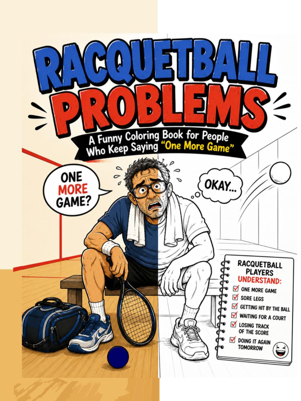 RACQUETBALL PROBLEMS: A Funny Coloring Book for People Who Keep Saying “One More Game” baixar o livro de graça