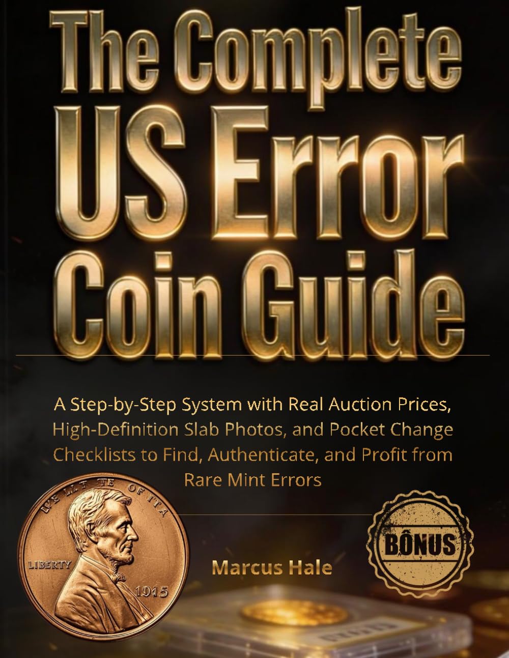 ler totalmente The Complete US Error Coin Guide: A Step‑by‑Step System with Real Auction Prices, High‑Definition Slab Photos, and Pocket Change Checklists to Find, Authenticate, and Profit from Rare Mint Errors