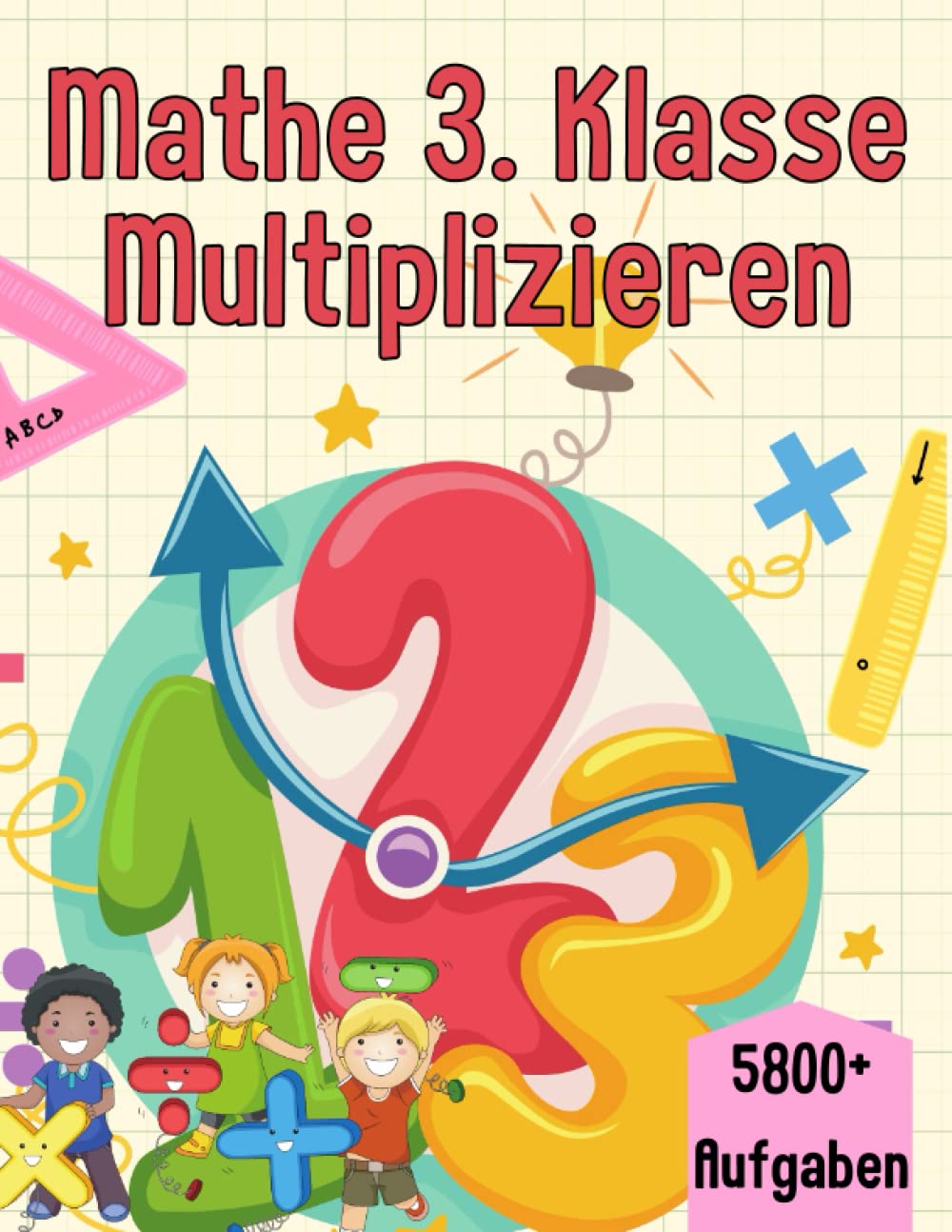 ler totalmente Mathe 3. Klasse Multiplizieren: Übungsheft um Denken und Rechnen spielend zu fordern (German Edition)