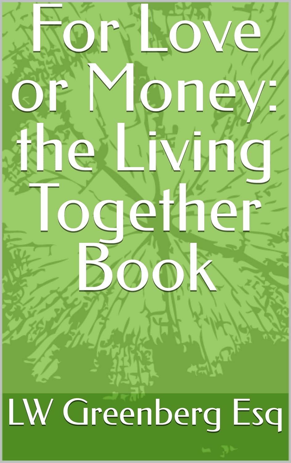 ler totalmente For Love or Money: the Living Together Book (English Edition)