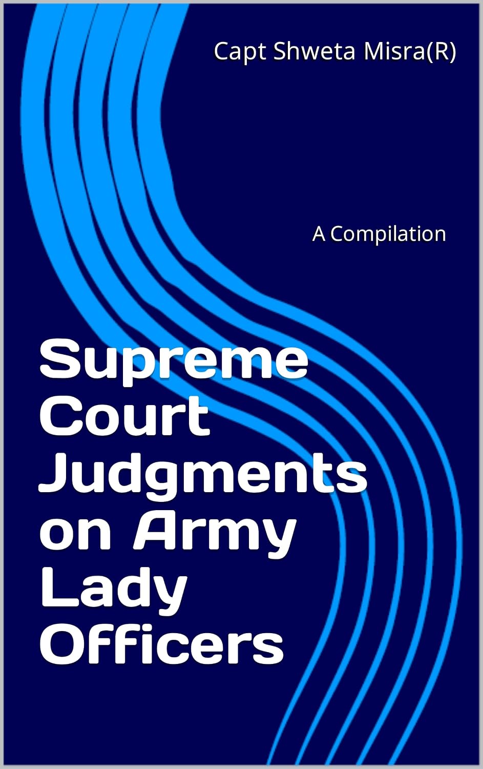 Supreme Court Judgments on Army Lady Officers: A Compilation (English Edition) baixar livro de graça