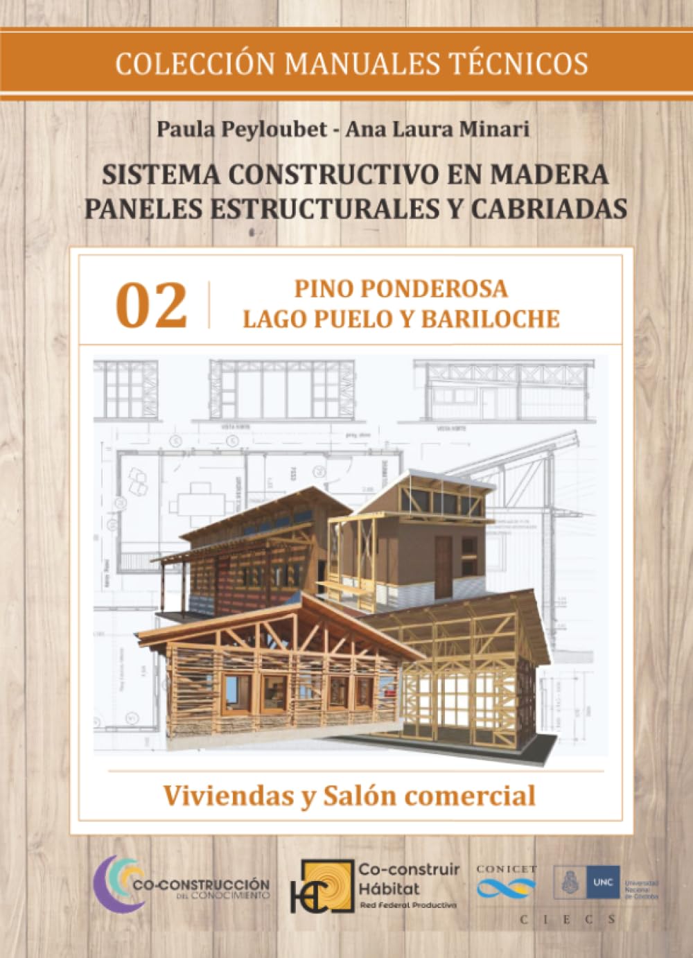 Sistema constructivo en madera: Paneles estructurales y cabriadas: Tomo 02. Pino Ponderosa, Lago Puelo y Bariloche. Viviendas y Salón comercial (Colección Manuales Técnicos) (Spanish Edition) baixar livro de graça