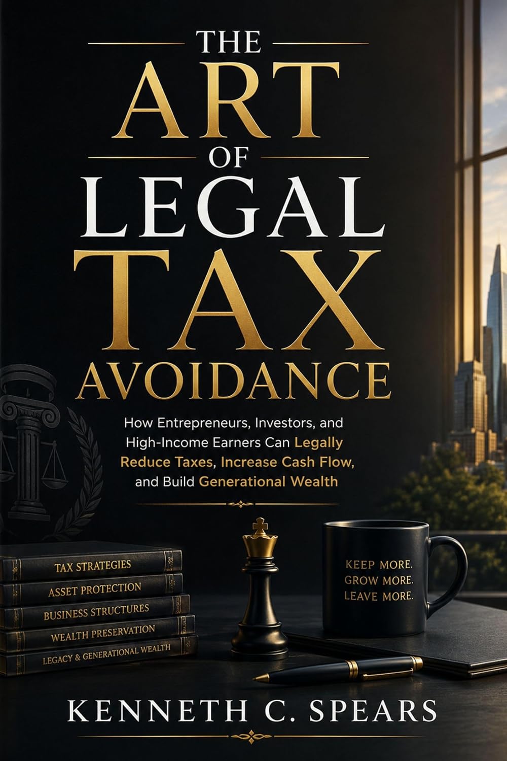 capítulo por capítulo baixar The Art of Legal Tax Avoidance: How Entrepreneurs, Investors, and High-Income Earners Can Legally Reduce Taxes, Increase Cash Flow, and Build Generational Wealth (English Edition)
