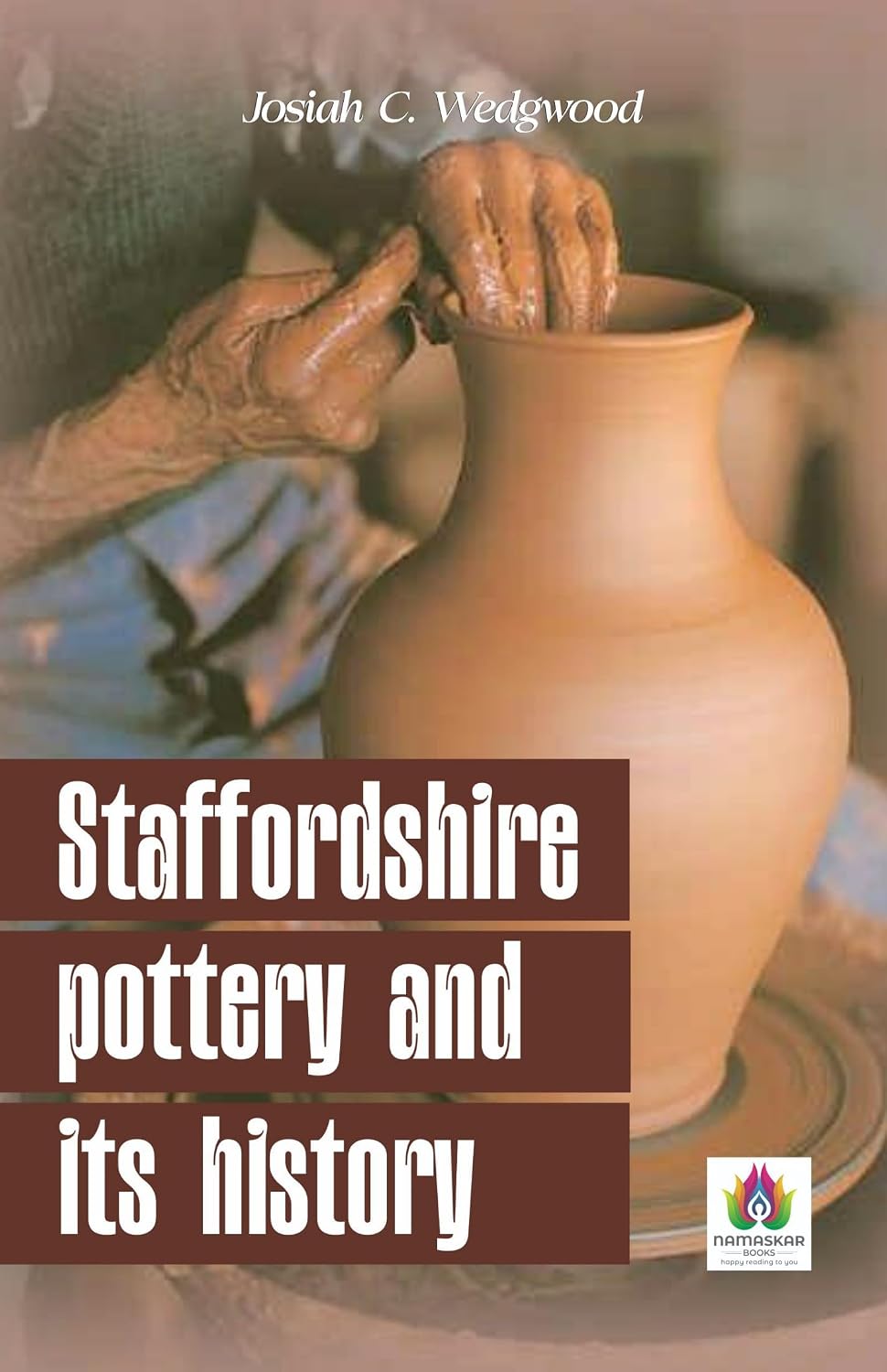 Staffordshire Pottery and its History (English Edition)