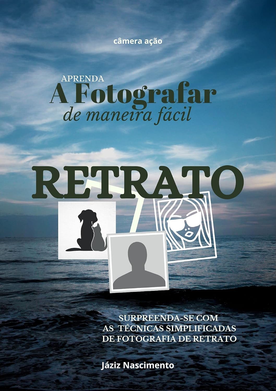 ler totalmente Aprenda a fotografar de maneira fácil RETRATO: Surpreenda-se com as técnicas simplificadas de fotografia de retrato