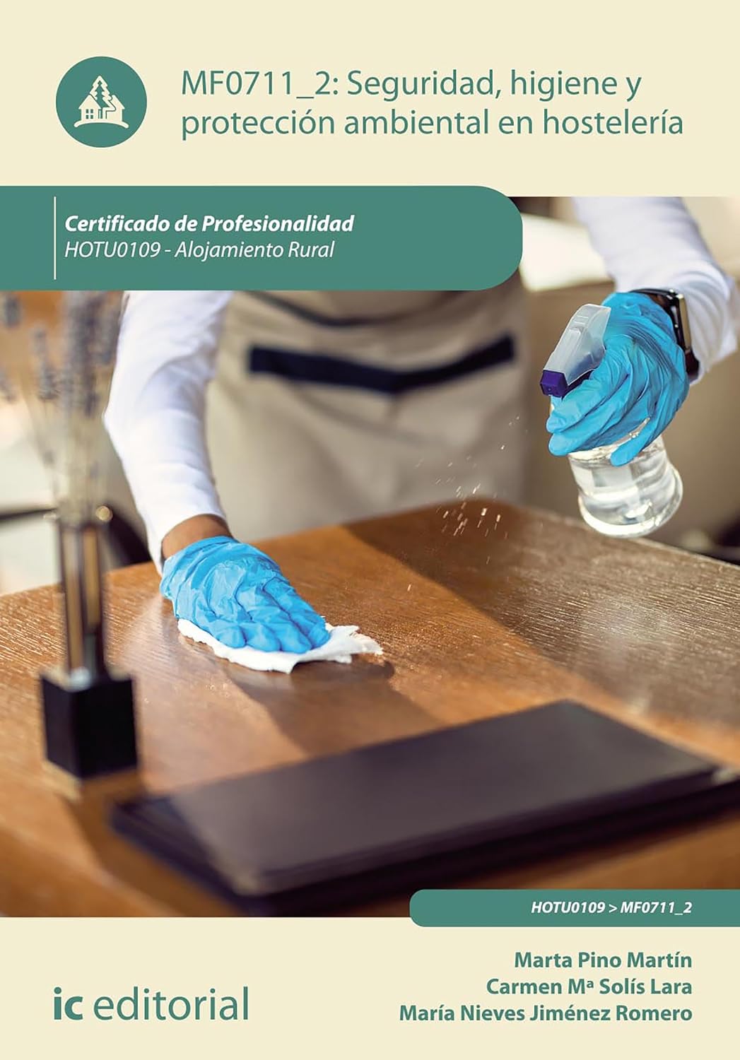 Seguridad e higiene y protección ambiental en hostelería. HOTU0109 (Spanish Edition)