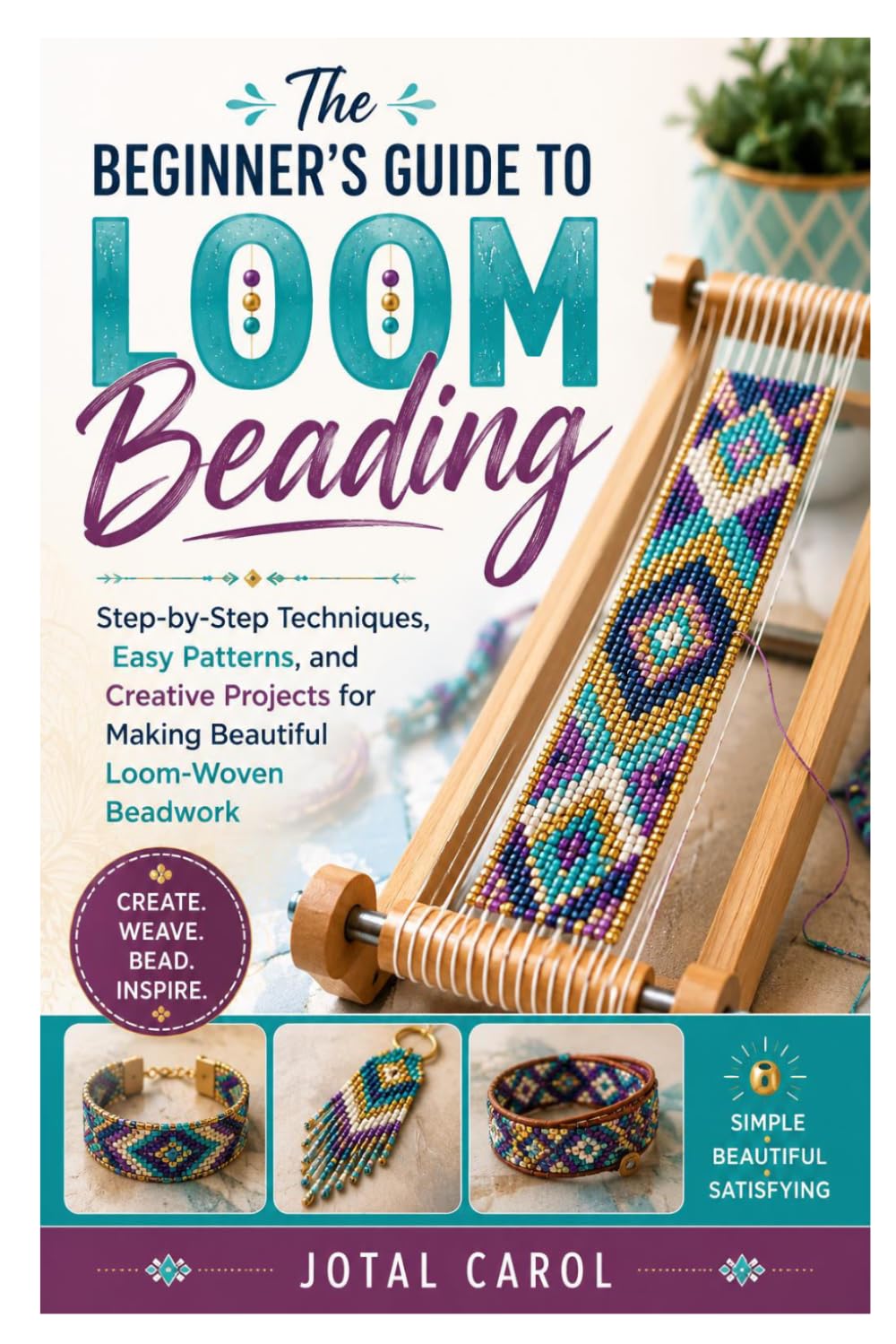 The Beginner’s Guide to Loom Beading: Step-by-Step Techniques, Easy Patterns, and Creative Projects for Making Beautiful Loom-Woven Beadwork baixar o livro de graça