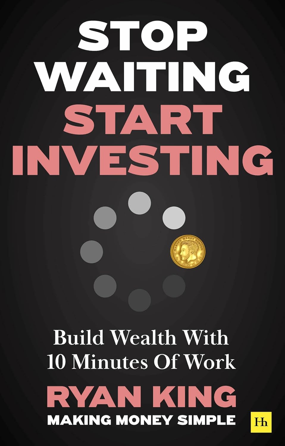 Stop Waiting, Start Investing: Build Wealth With 10 Minutes Of Work (English Edition) baixar livro de graça