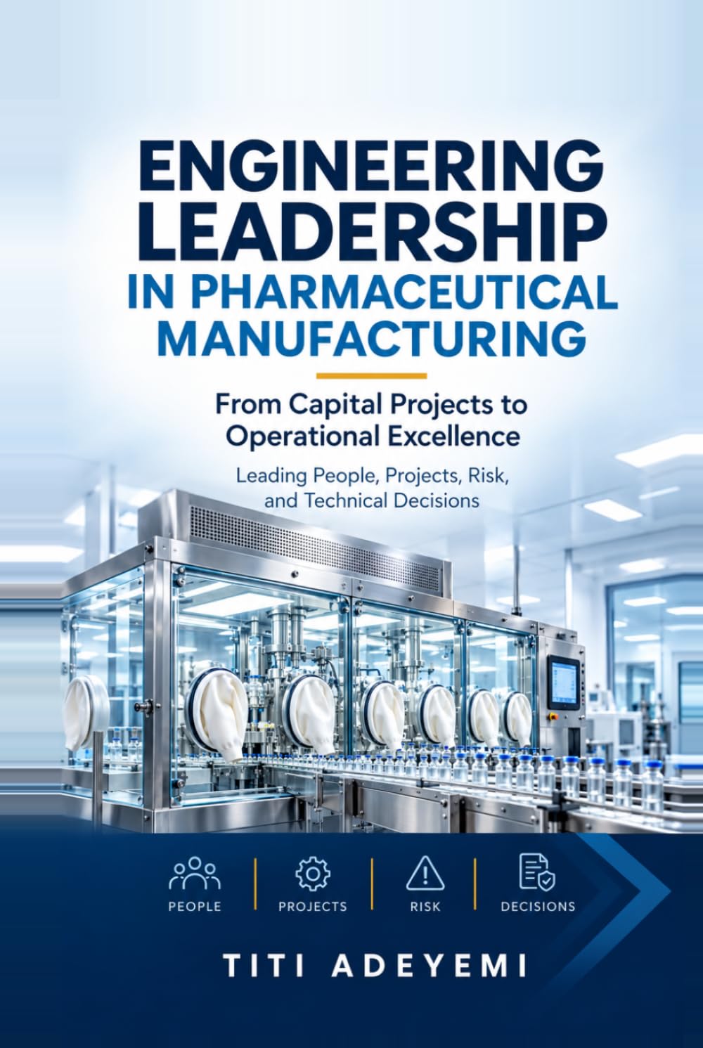 capítulo por capítulo baixar Engineering Leadership in Pharmaceutical Manufacturing: From Capital Projects to Operational Excellence