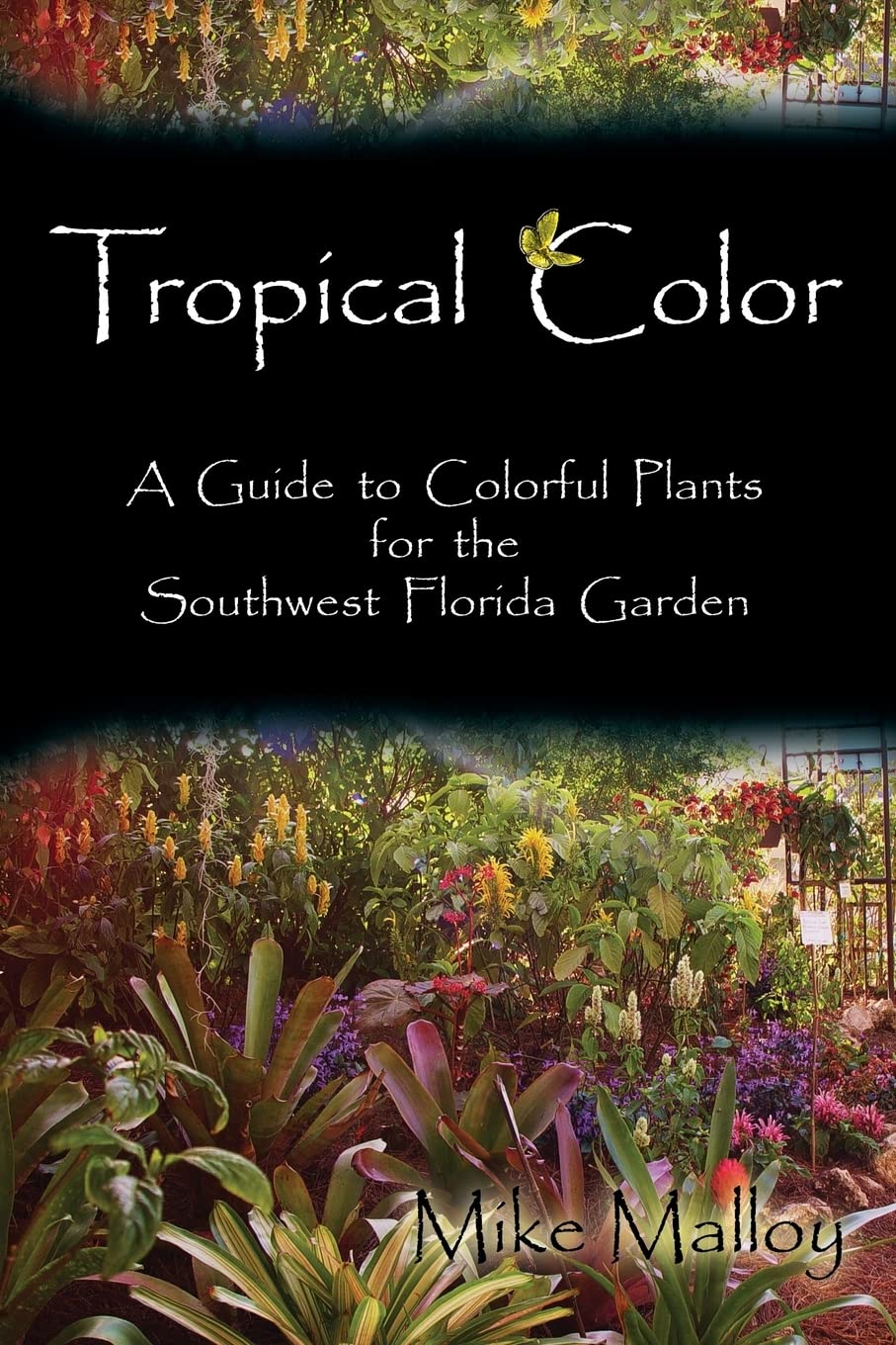 Tropical Color: A Guide to Colorful Plants for the Southwest Florida Garden baixar livro de graça