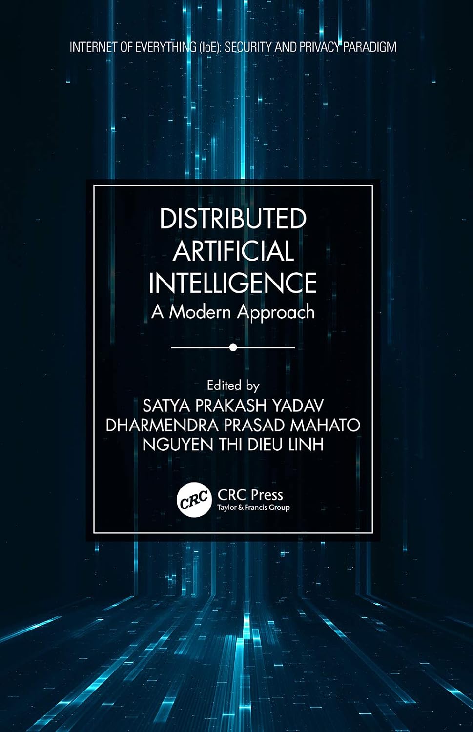 ler totalmente Distributed Artificial Intelligence: A Modern Approach (Internet of Everything (IoE)) (English Edition)