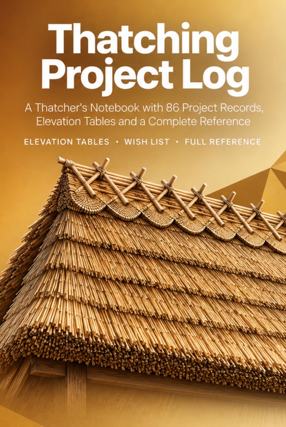 ler totalmente Thatching Project Log: A Thatcher's Notebook with 86 Project Records, Elevation Tables and a Complete Reference | Hardcover