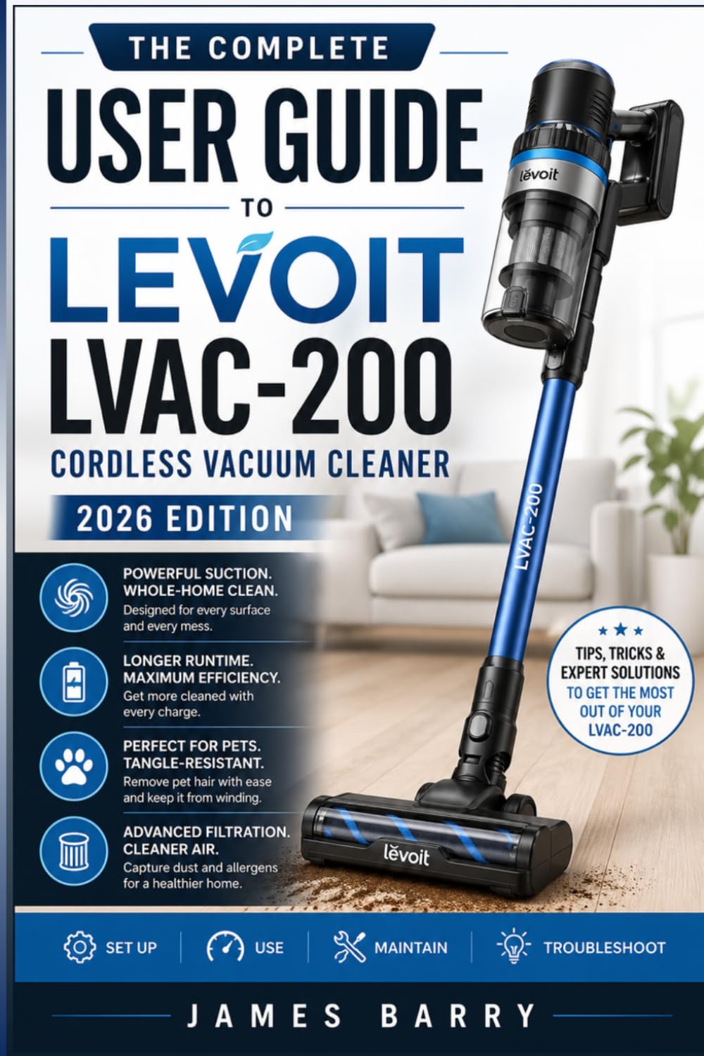 capítulo por capítulo baixar The Complete User Guide to the LEVOIT LVAC-200 Cordless Vacuum Cleaner (2026 Edition): Step-by-Step Instructions, Maintenance Tips, and Expert Techniques for Powerful, Efficient Cleaning