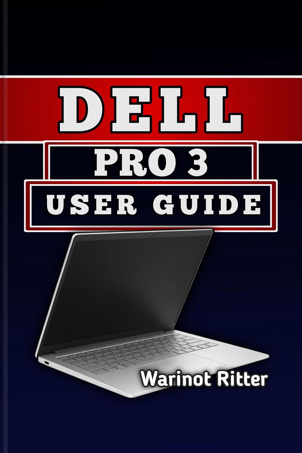 DELL PRO 3 USER GUIDE: Master Setup, AI Features, Performance Optimization, and Troubleshooting (Dell Pro Laptop User Guide Collection) (English Edition) baixar livro de graça