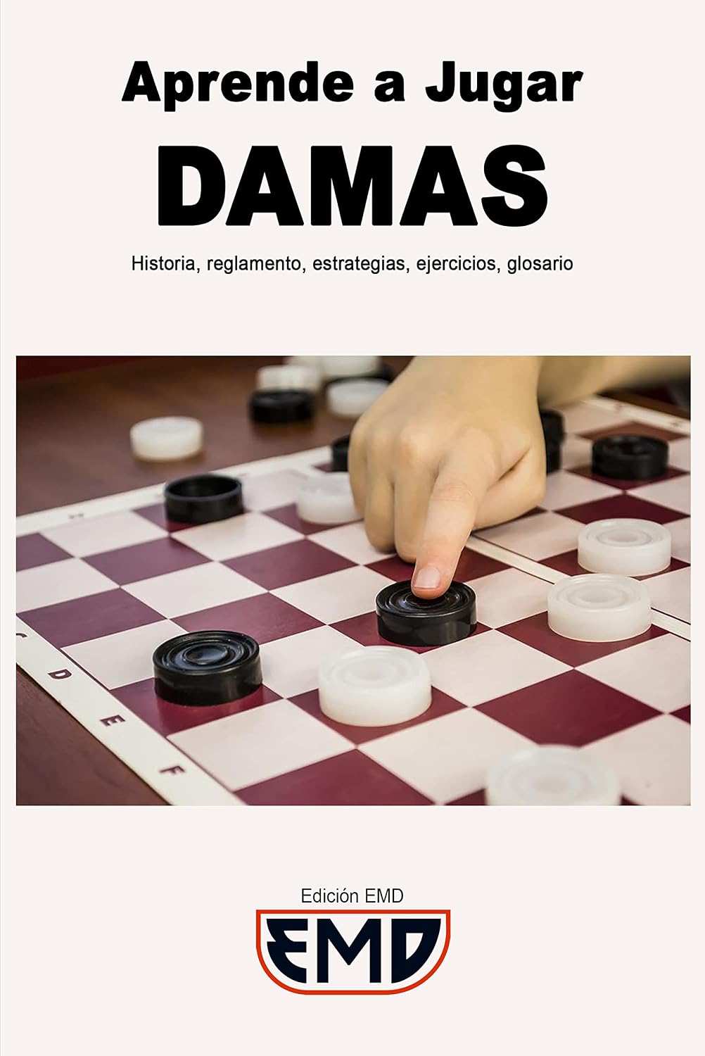 ler totalmente Aprende a Jugar Damas: Historia, reglamento, estrategias, ejercicios, glosario (Spanish Edition)