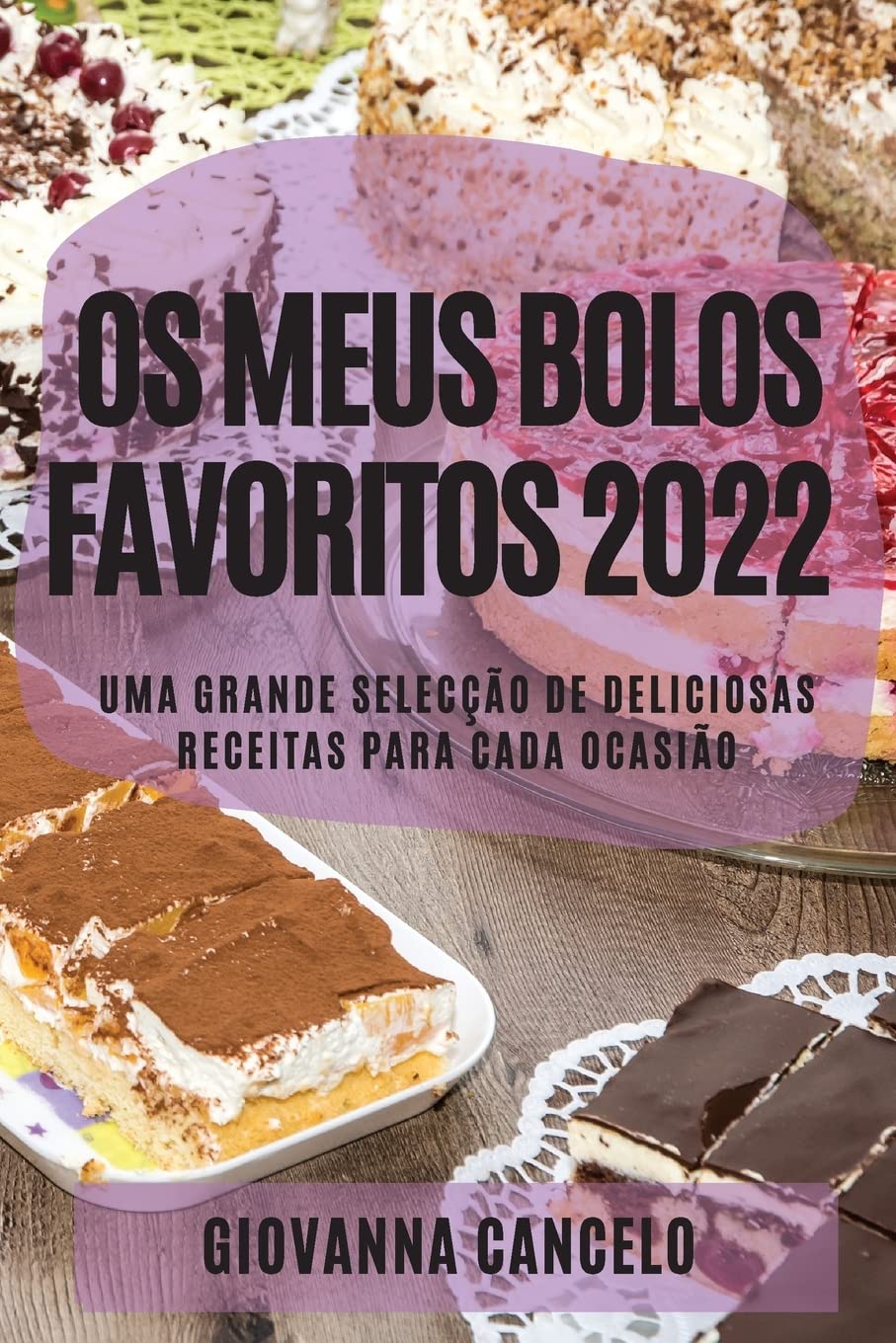 capítulo por capítulo baixar OS Meus Bolos Favoritos 2022: Uma Grande Selecção de Deliciosas Receitas Para Cada Ocasião