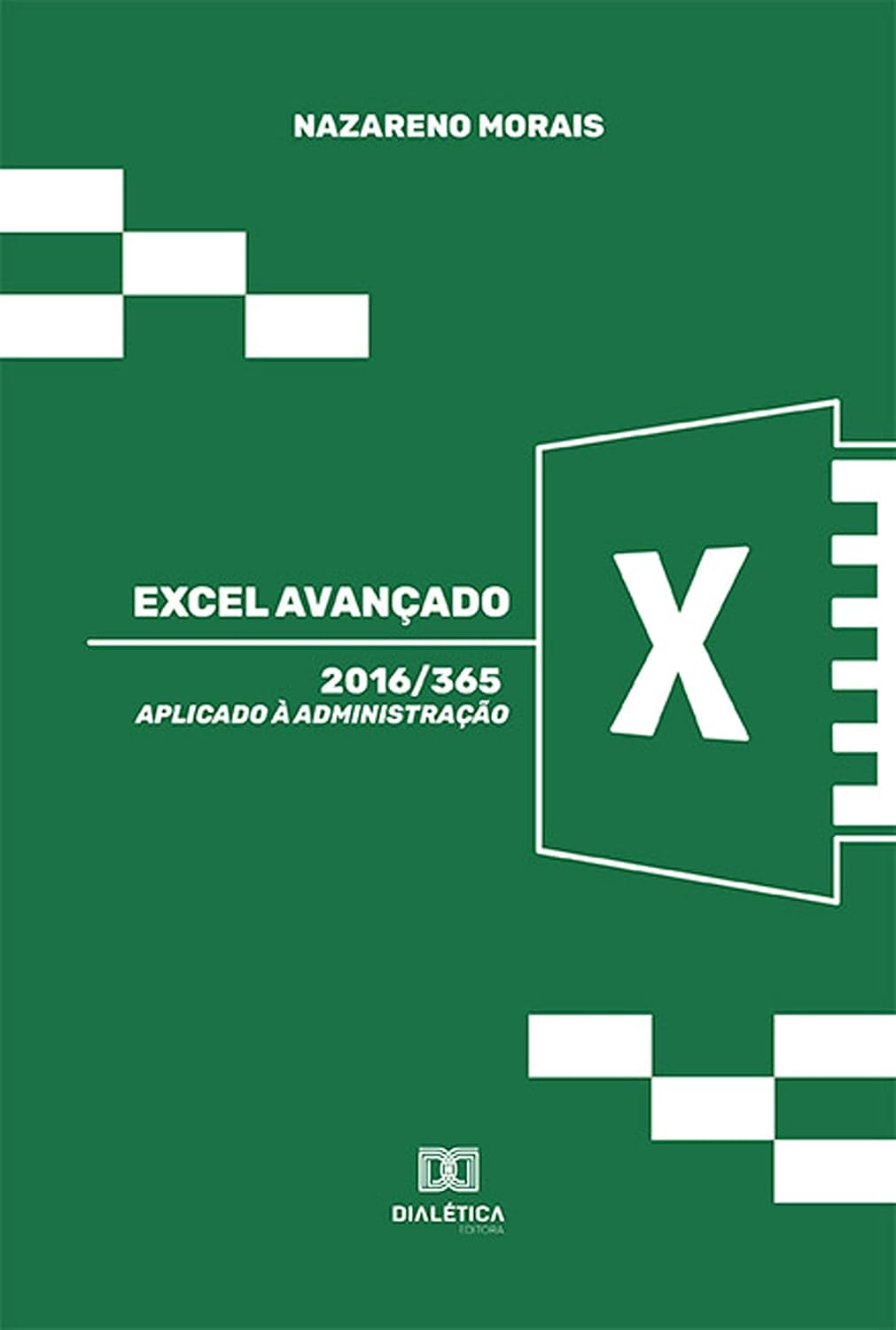 Excel Avançado 2016/365: aplicado à administração baixar livro de graça