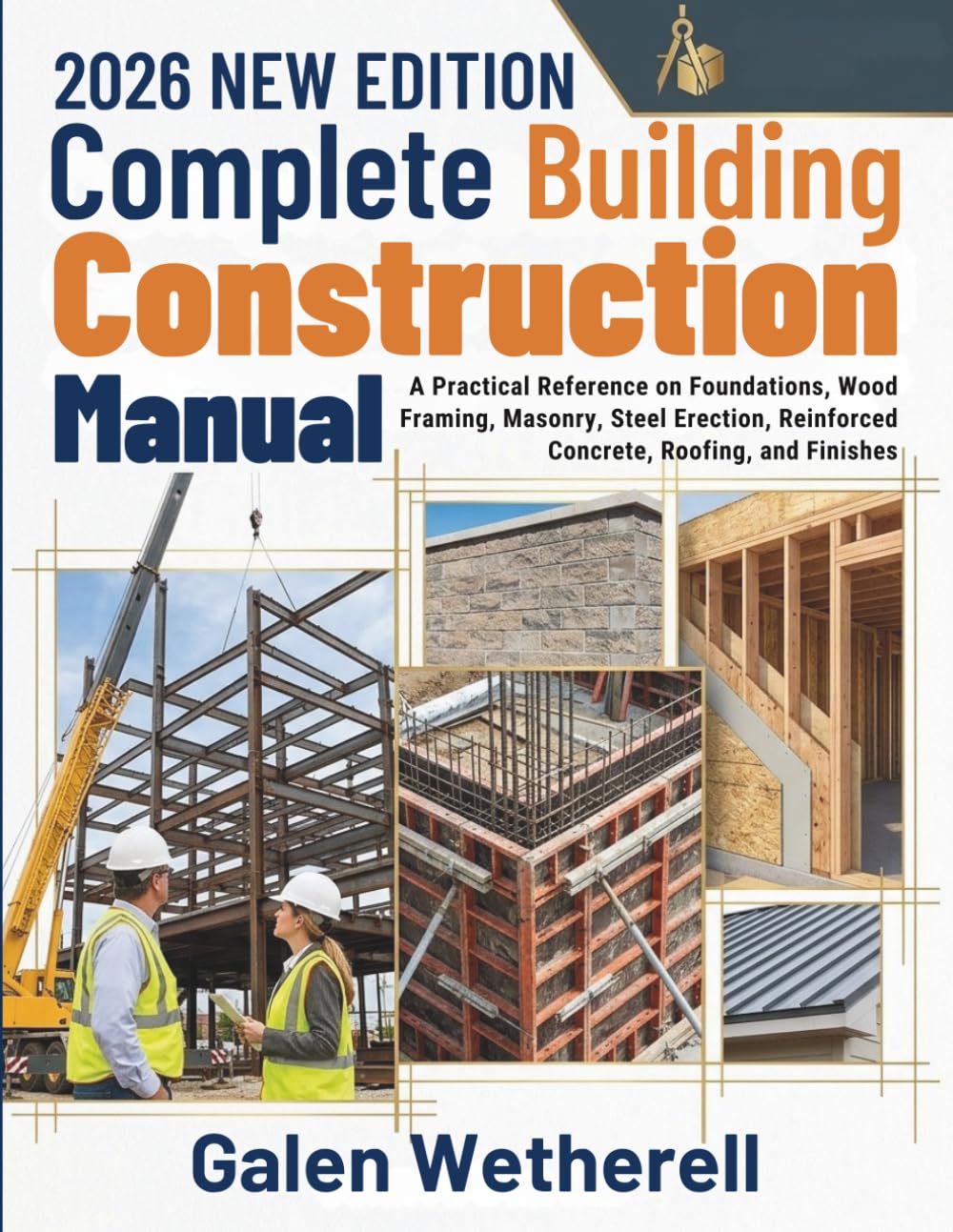 capítulo por capítulo baixar Complete Building Construction Manual: A Practical Reference on Foundations, Wood Framing, Masonry, Steel Erection, Reinforced Concrete, Roofing, and Finishes